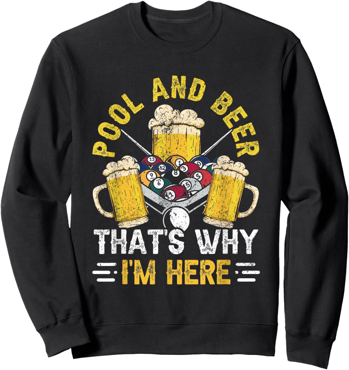 Pool & Beer That's Why I'm Here Billiard Players Sweatshirt - Sweatshirt | Black