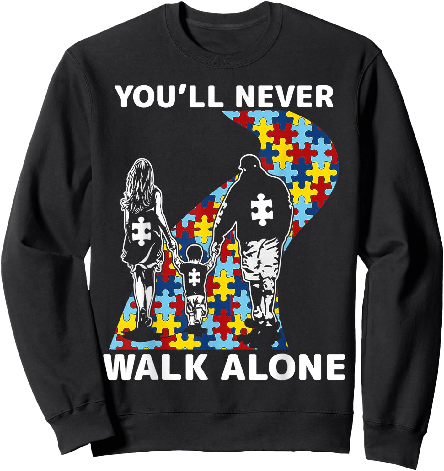You'll Never Walk Alone Autism Awareness Sweatshirt - Sweatshirt | Black