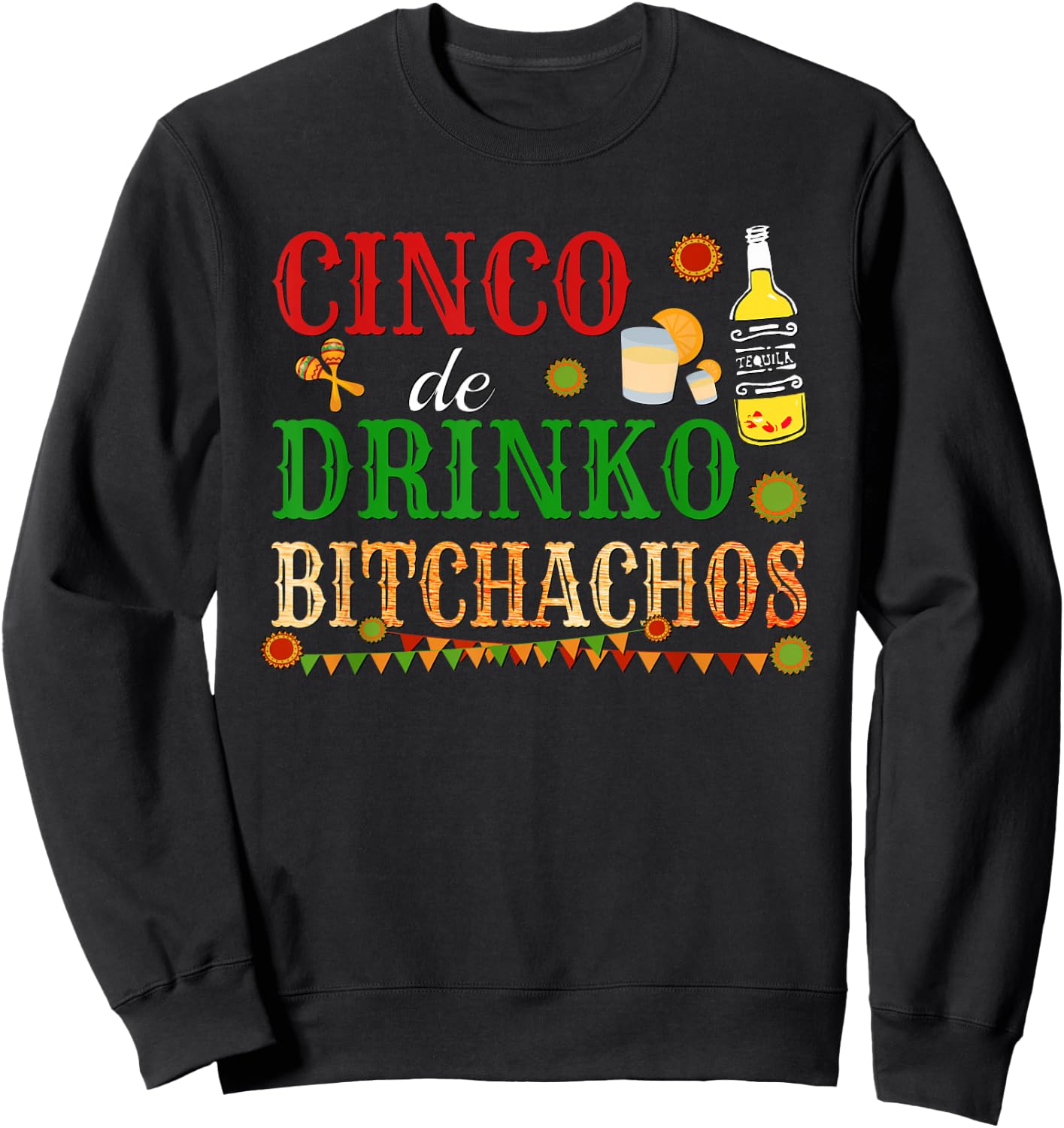 Cinco De Drinko Bitchachos Drinking Sweatshirt - Sweatshirt | Black