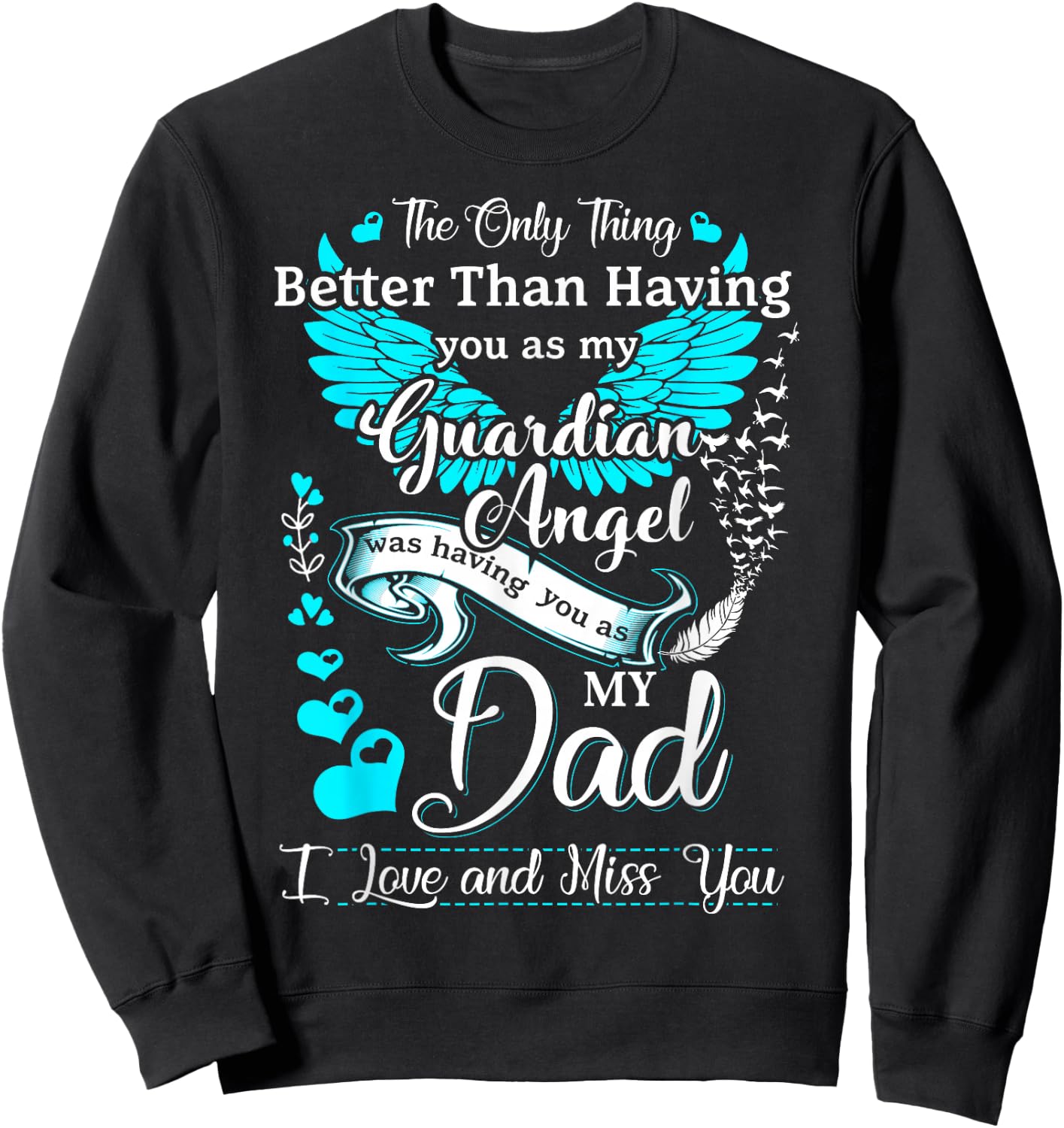 My Dad is My Guardian Angel, Missing My Dad in Heaven Sweatshirt - Sweatshirt | Black