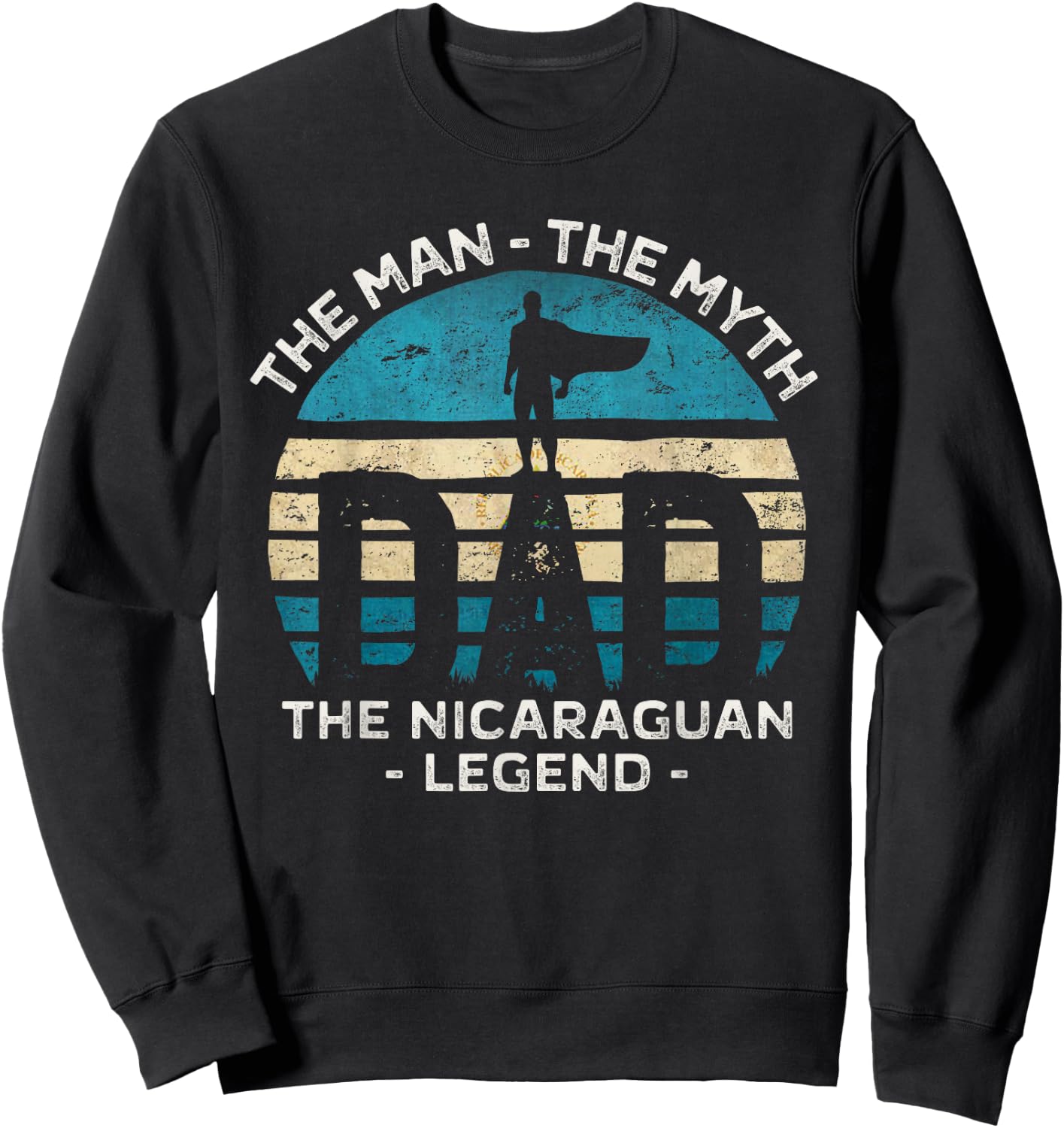 Dad The Man The Myth The Nicaraguan Legend Nicaragua Vintage Sweatshirt - Sweatshirt | Black