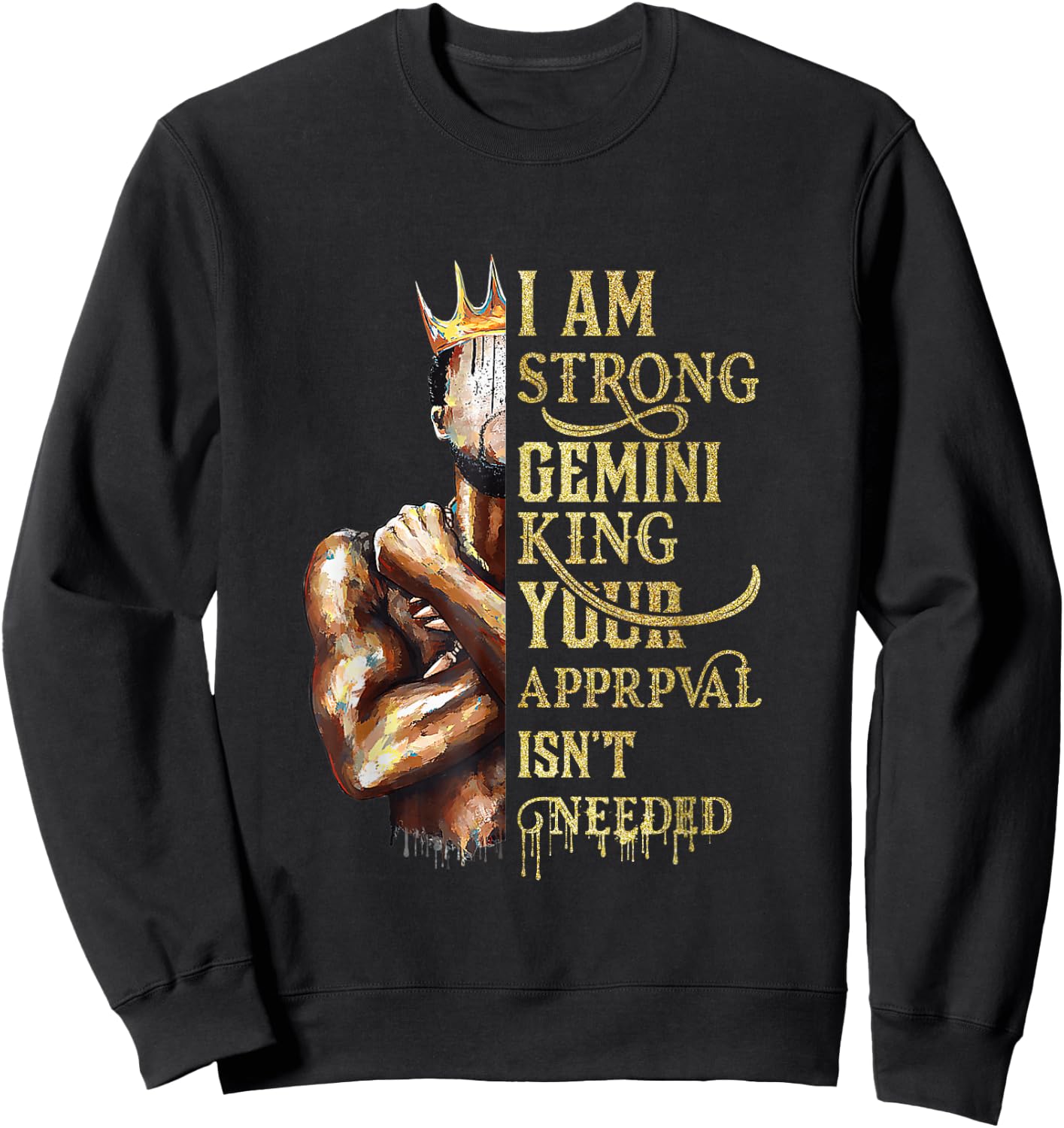I'm A Strong Gemini King Happy Zodiac Birthday Black King Sweatshirt - Sweatshirt | Black