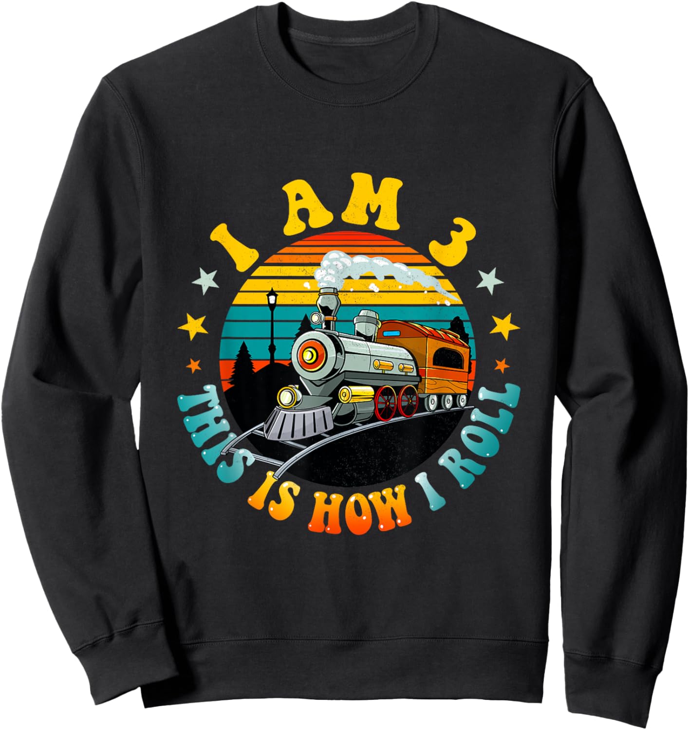 I Am 3 This Is How I Roll Boys Train Fun 3rd Birthday Party Sweatshirt - Sweatshirt | Black
