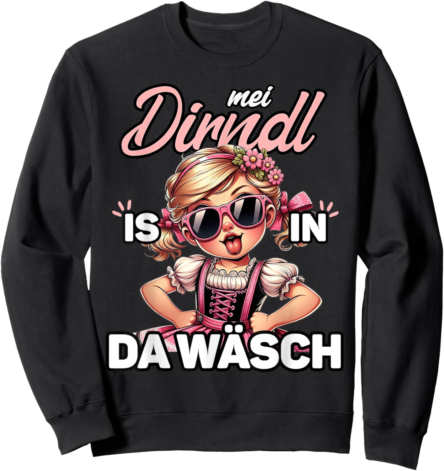Dirndl Is In Wäsch Oktoberfest Trachtenshirt Damen Trachten Sweatshirt - Sweatshirt | Black
