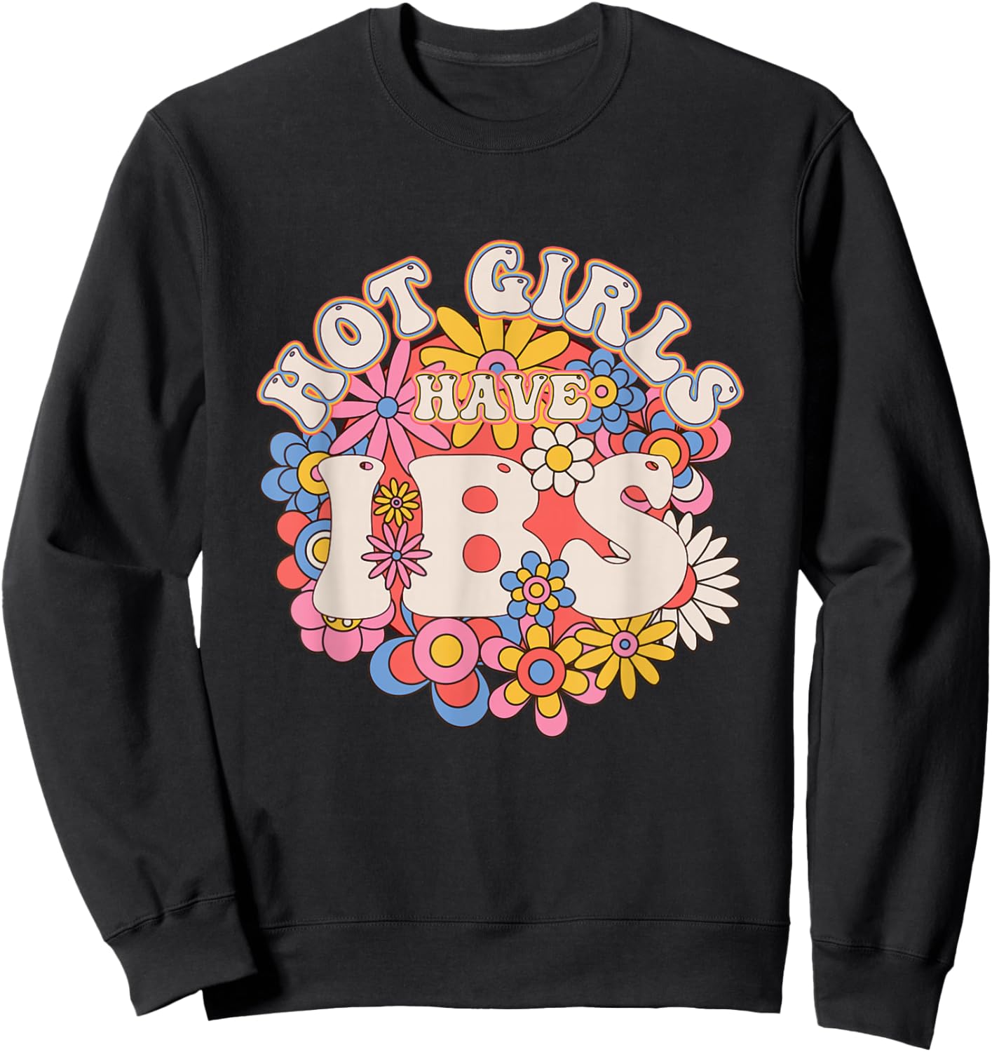 Hot Girls Have IBS Groovy 70s Irritable Bowel Syndrome Sweatshirt - Sweatshirt | Black