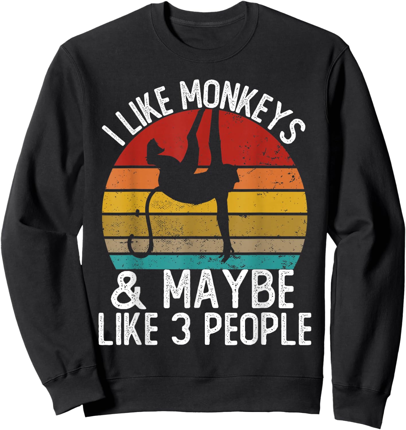 I Like Monkeys and Maybe Like 3 People Shirts Monkey Sweatshirt - Sweatshirt | Black