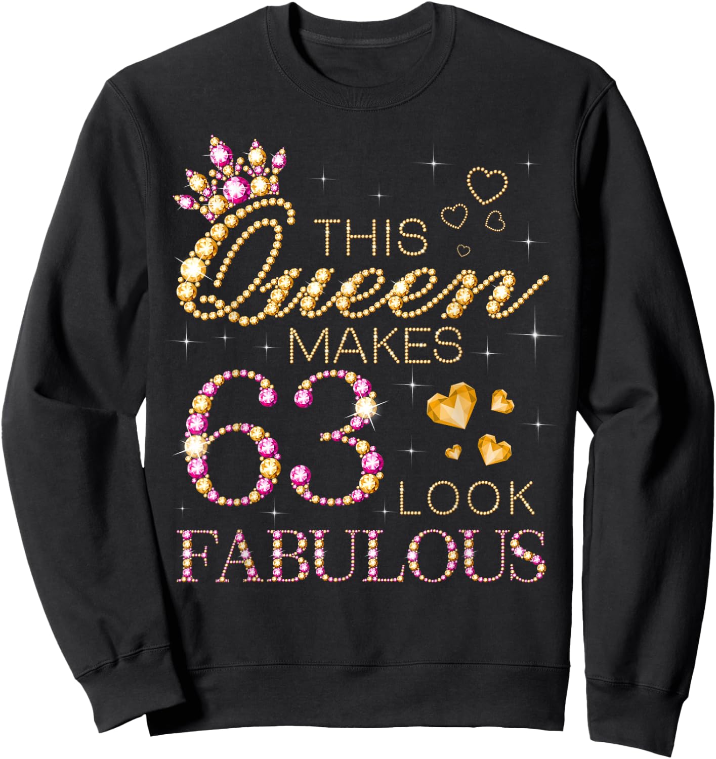 This Queen Makes 63 Look Fabulous 63rd Birthday Queen B-day Sweatshirt - Sweatshirt | Black