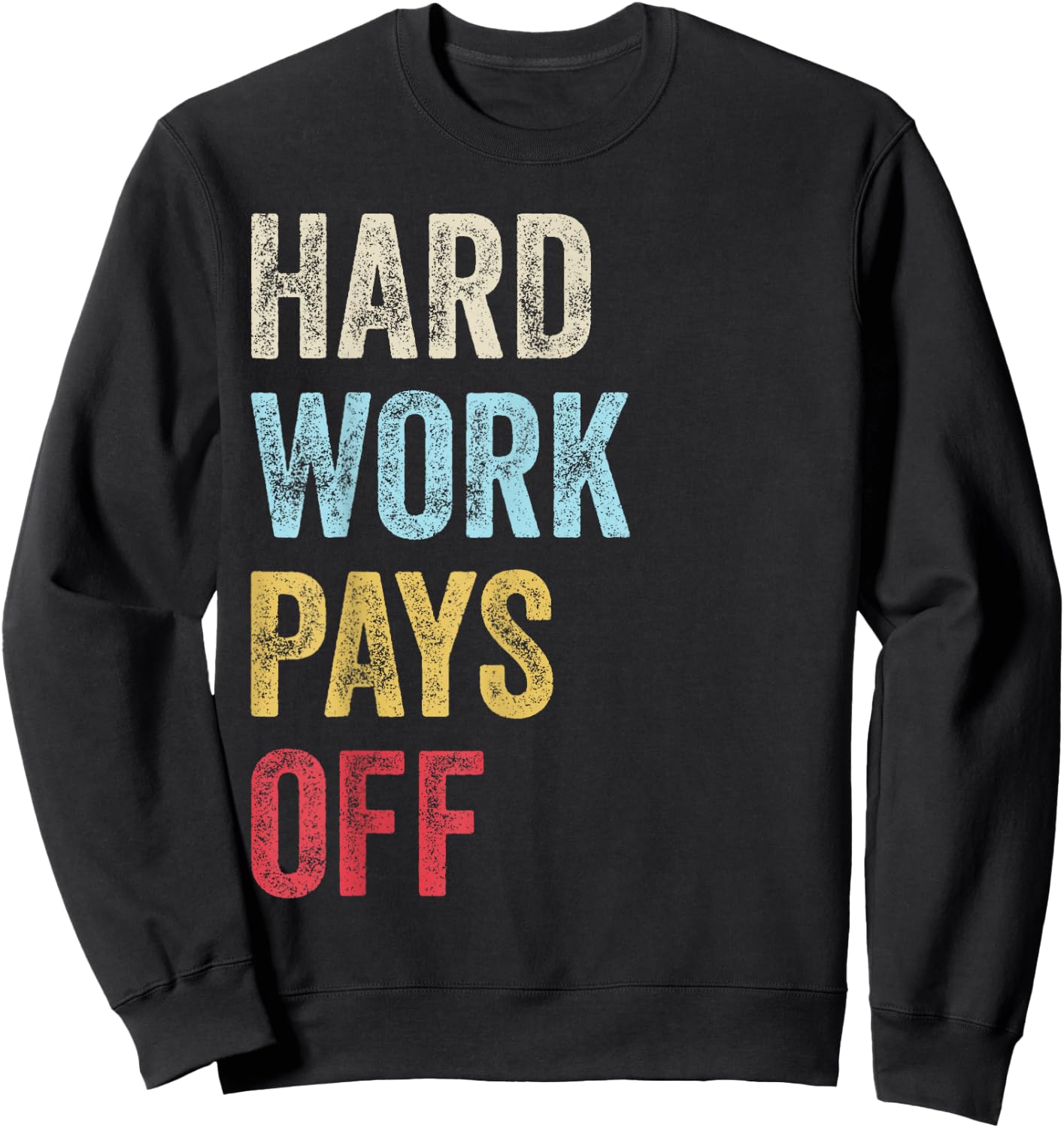 HWPO Gym Workout Motivational Quote Hard Work Pays Off Sweatshirt - Sweatshirt | Black