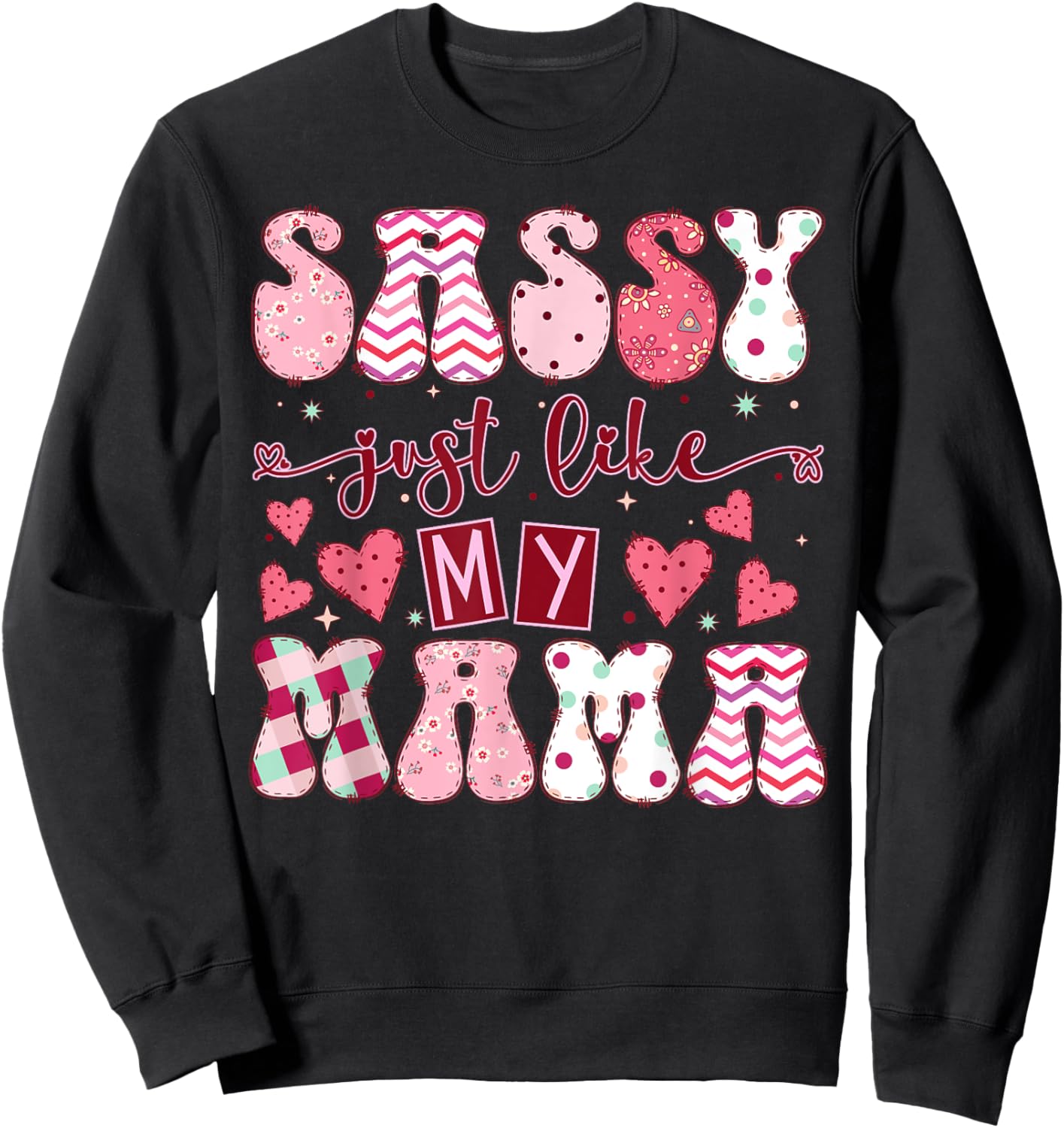 Happy Mother Day Sassy Like My Mama Family Matching Trendy Sweatshirt - Sweatshirt | Black