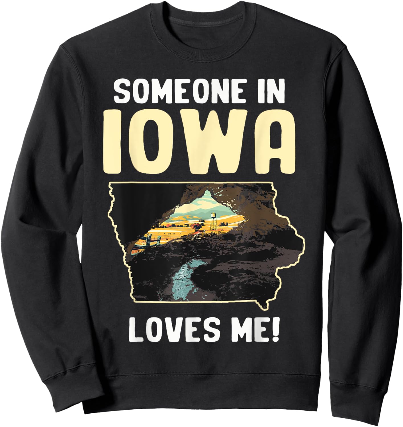Someone In Iowa Loves Me Sweatshirt - Sweatshirt | Black