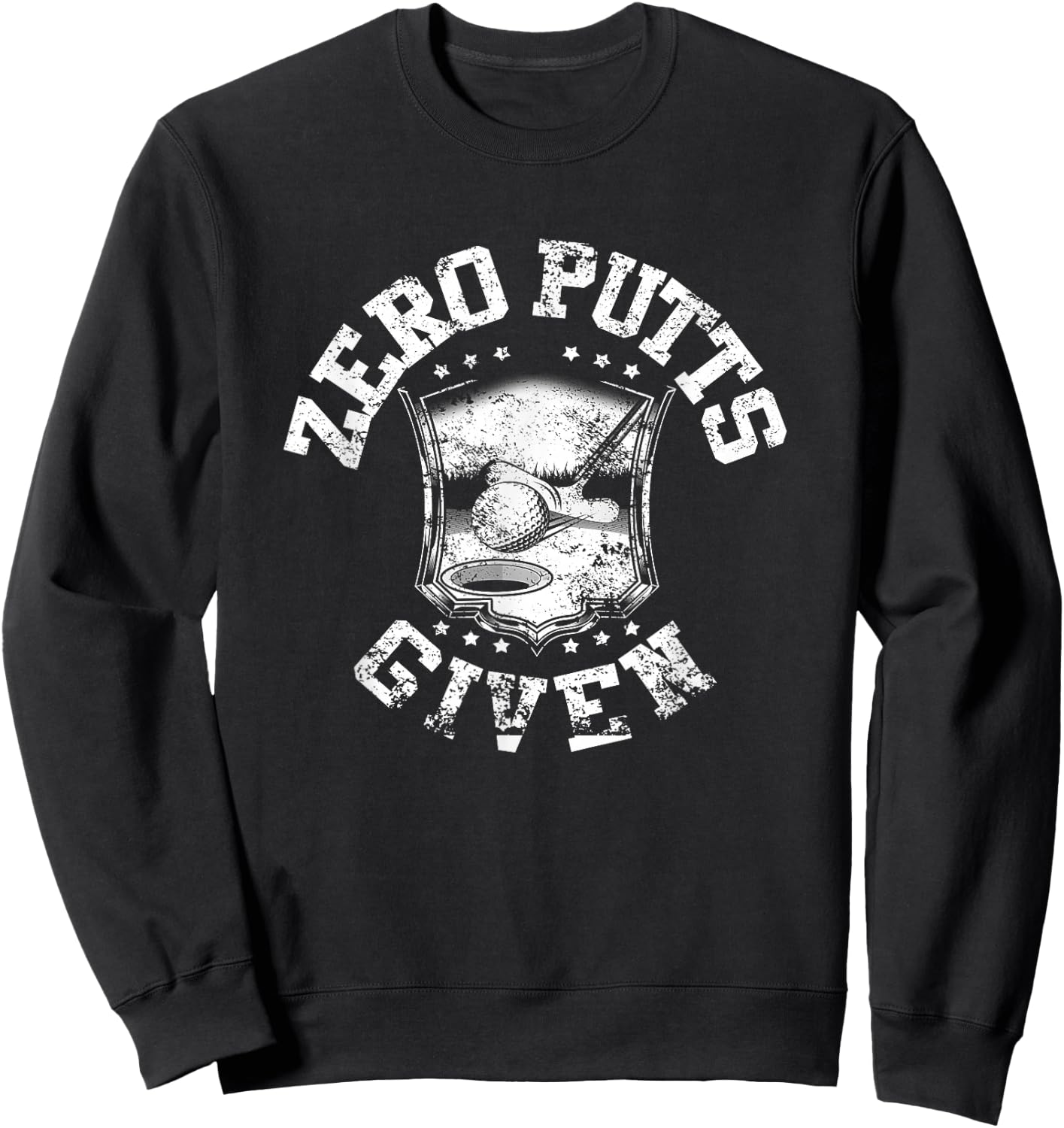 Zero putts given funny golf Sweatshirt - Sweatshirt | Black