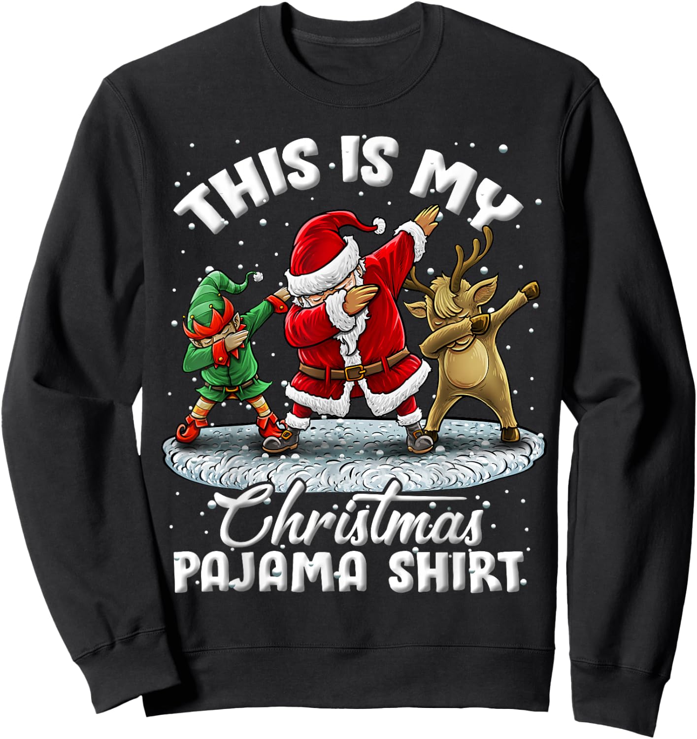 This is My Christmas Pajama Dabbing Santa Elf Pajamas Sweatshirt - Sweatshirt | Black
