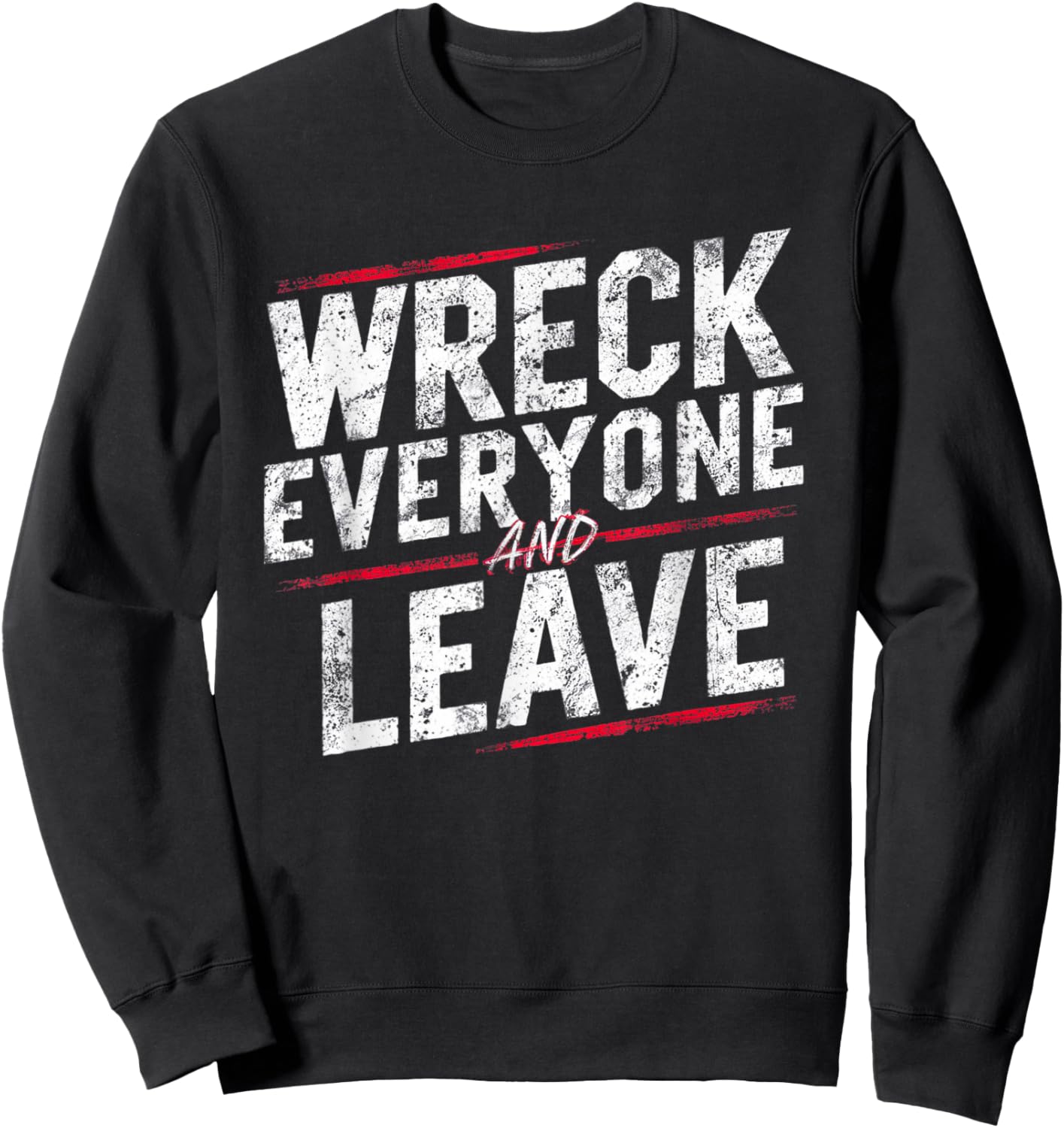Vintage Distressed Wreck Everyone and Leave Wrestling Match Sweatshirt - Sweatshirt | Black