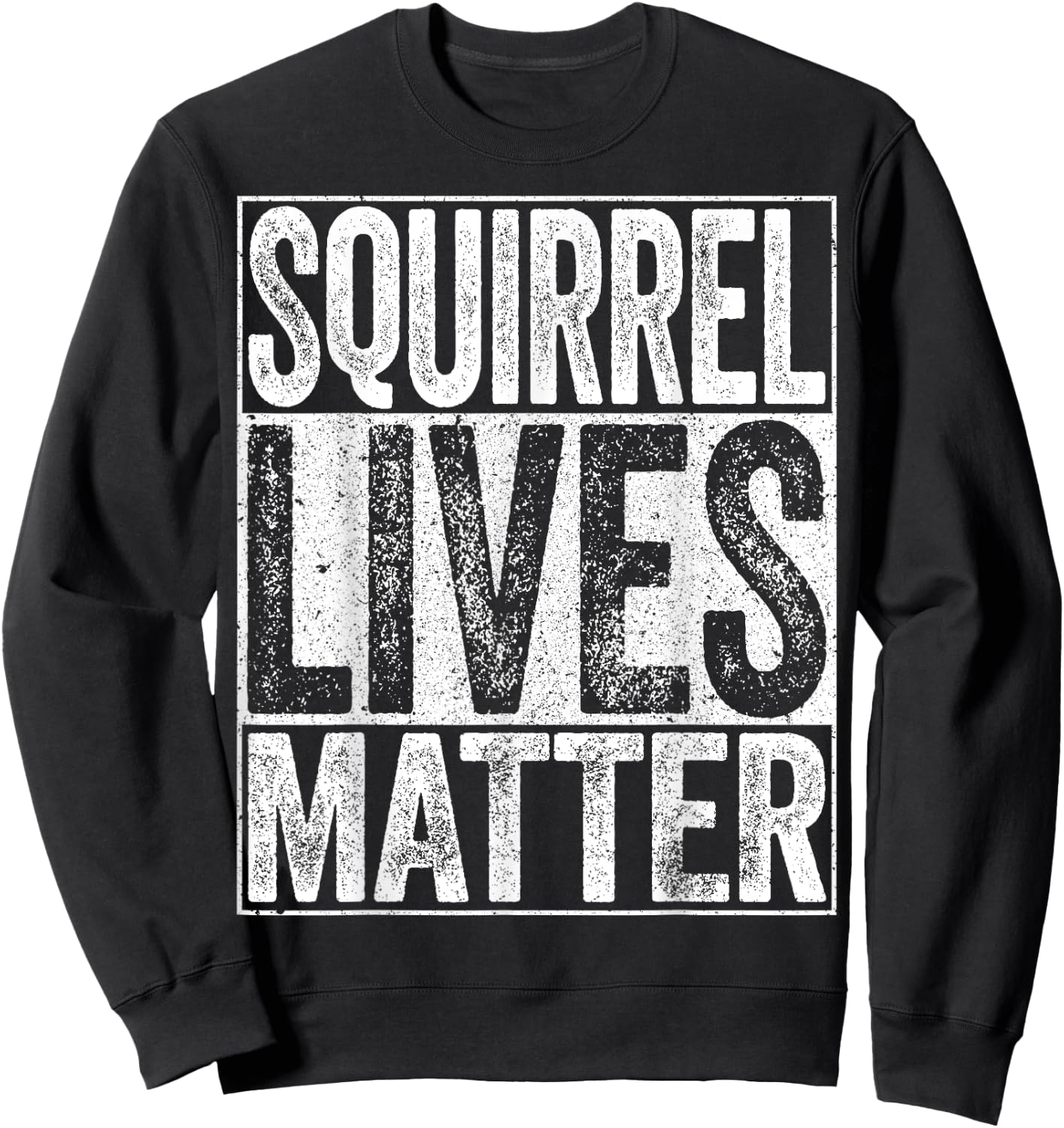 Squirrel Lives Matter Animal Lover Shirt Sweatshirt - Sweatshirt | Black
