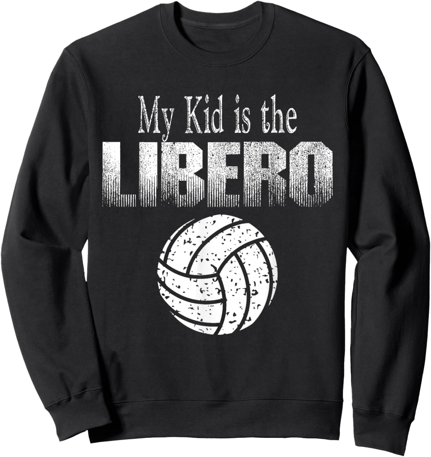 Volleyball Libero Mom or Dad Sweatshirt - Sweatshirt | Black