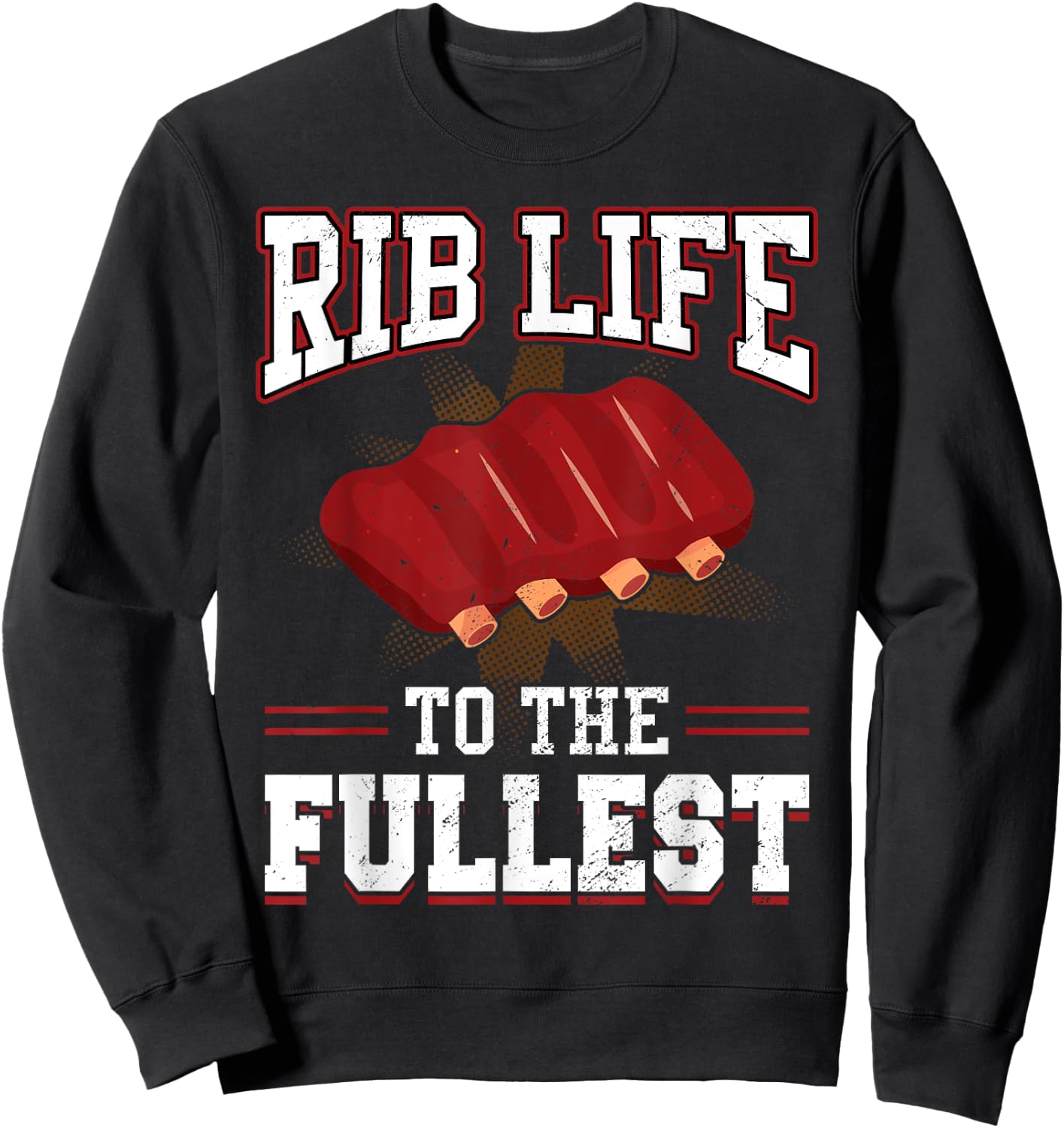 Rib Life To The Fullest BBQ Sweatshirt - Sweatshirt | Black