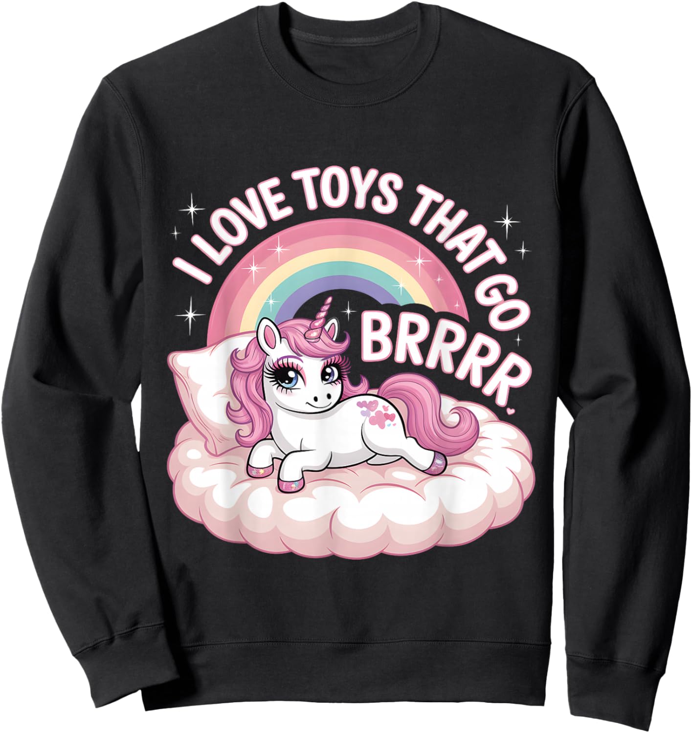 I Love Toys That Go Brrr Peinlicher Humor für Erwachsene Sweatshirt - Sweatshirt | Black