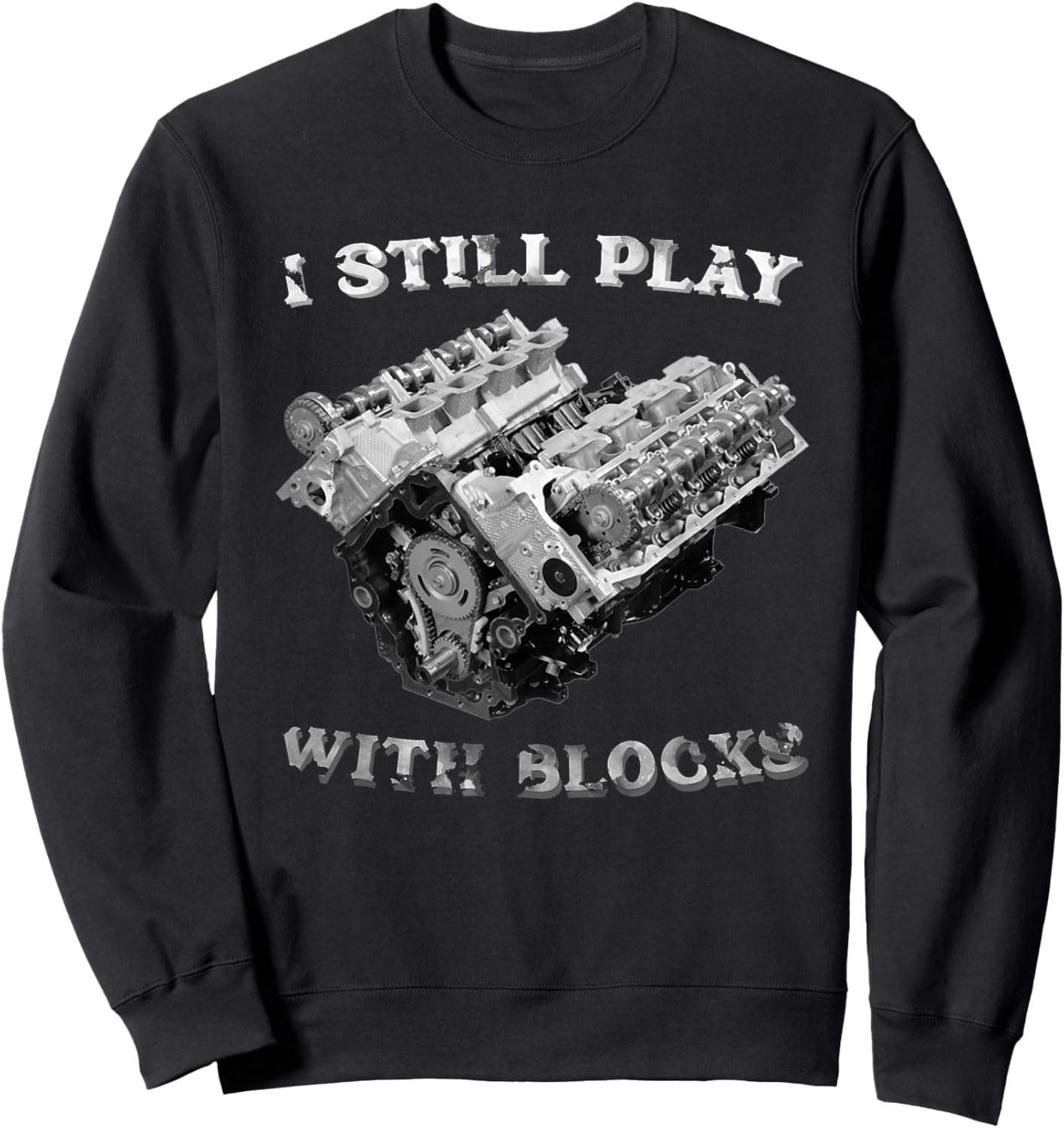 I Still Play With Blocks Racing Maintenance Vintage Sweatshirt - Sweatshirt | Black