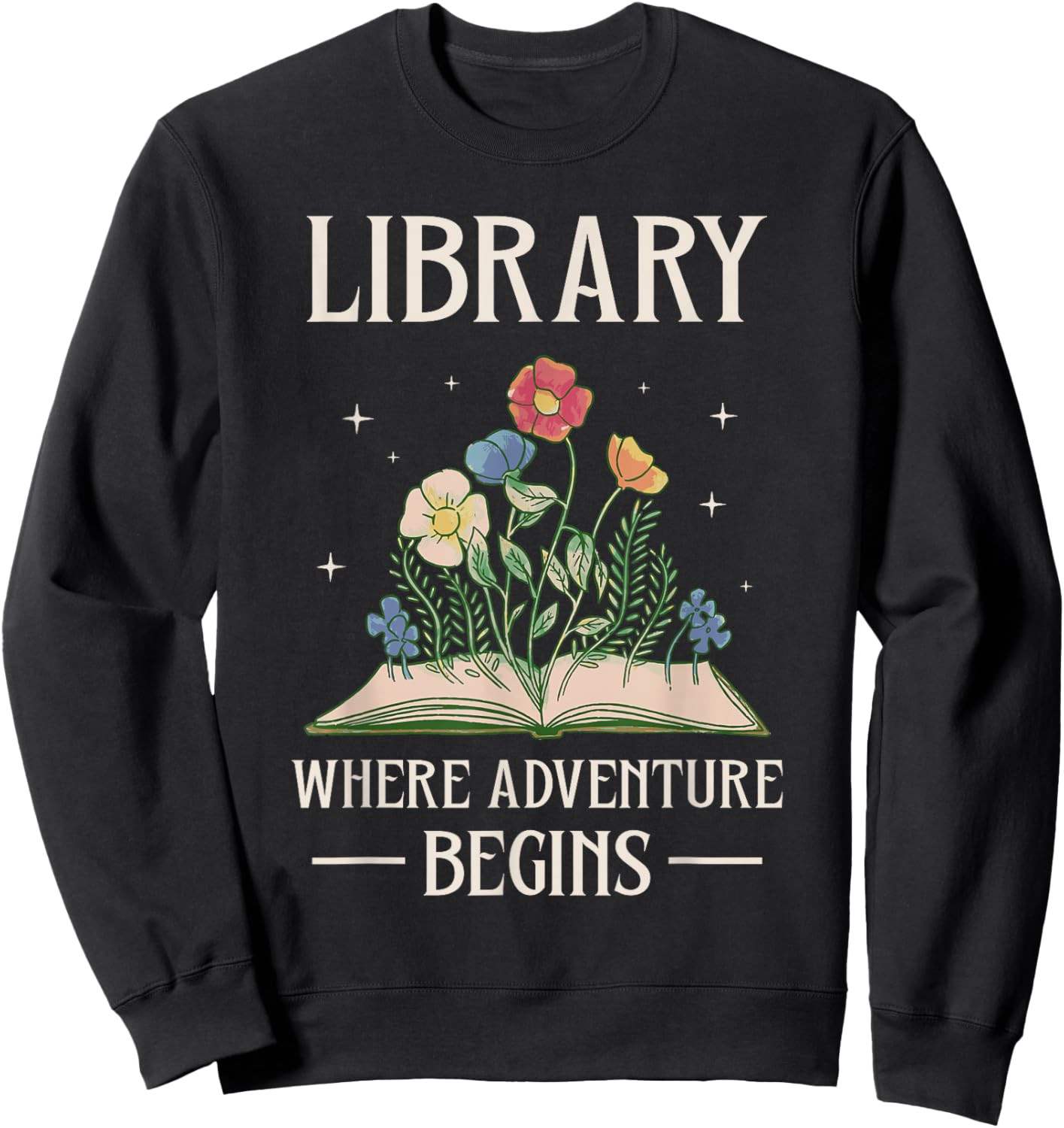Bibliothek Wo Das Abenteuer Beginnt Librarian Books Sweatshirt - Sweatshirt | Black
