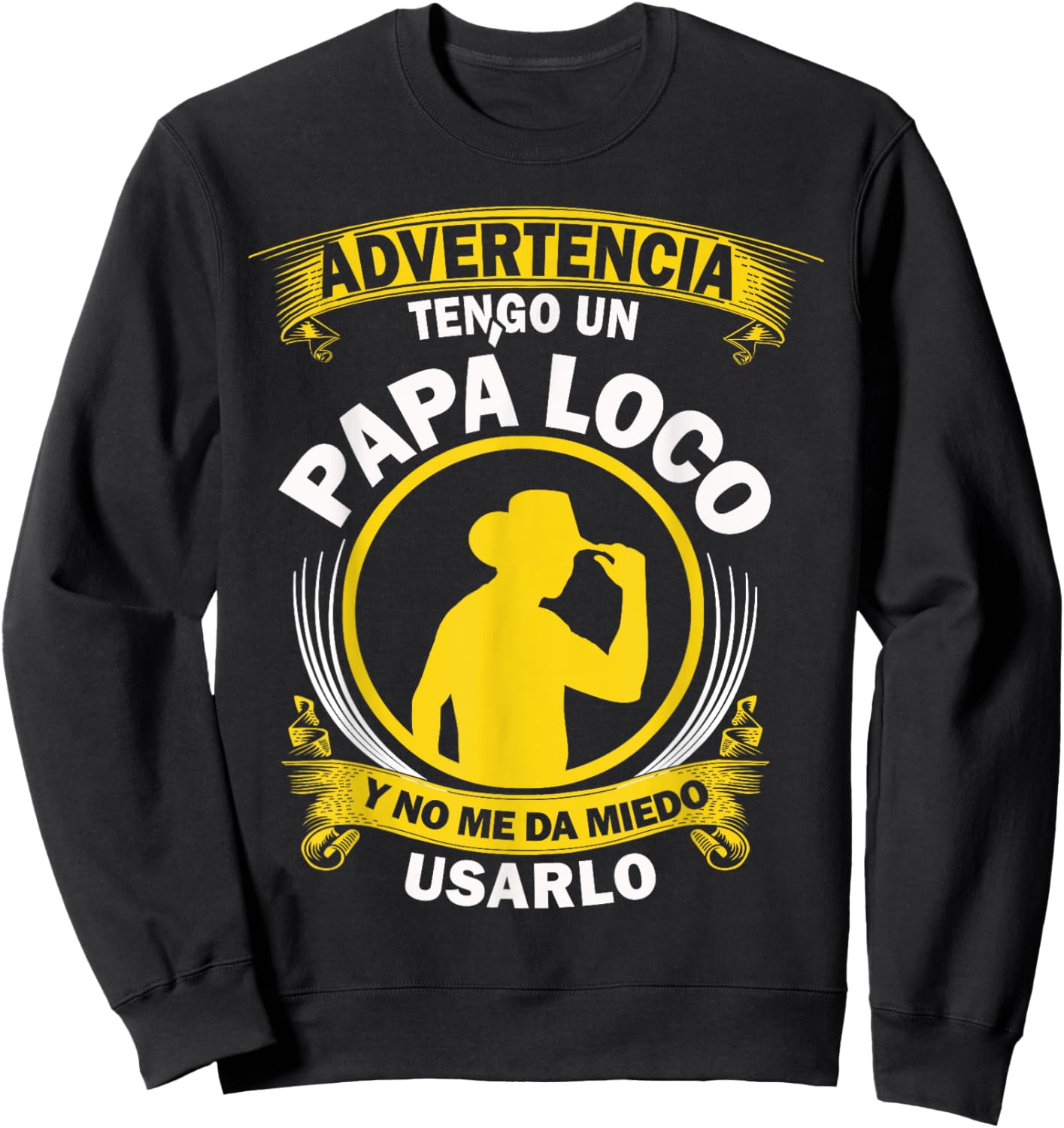 Tengo un Papa loco y no me da miedo usarlo Funny Spanish Sweatshirt - Sweatshirt | Black
