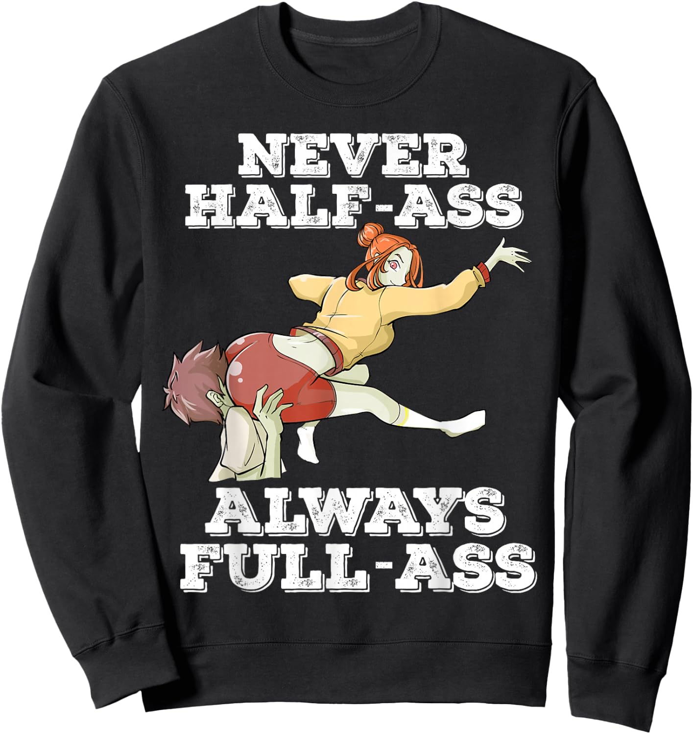 Otaku Ahegao Ecchi Etchi Hentai Half Assed Lewd Half-Assed Sweatshirt - Sweatshirt | Black