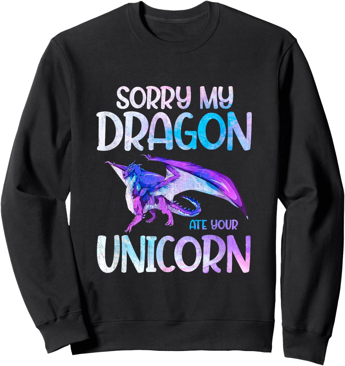 Sorry My Dragon Ate Your Unicorn Dragon Sweatshirt - Sweatshirt | Black