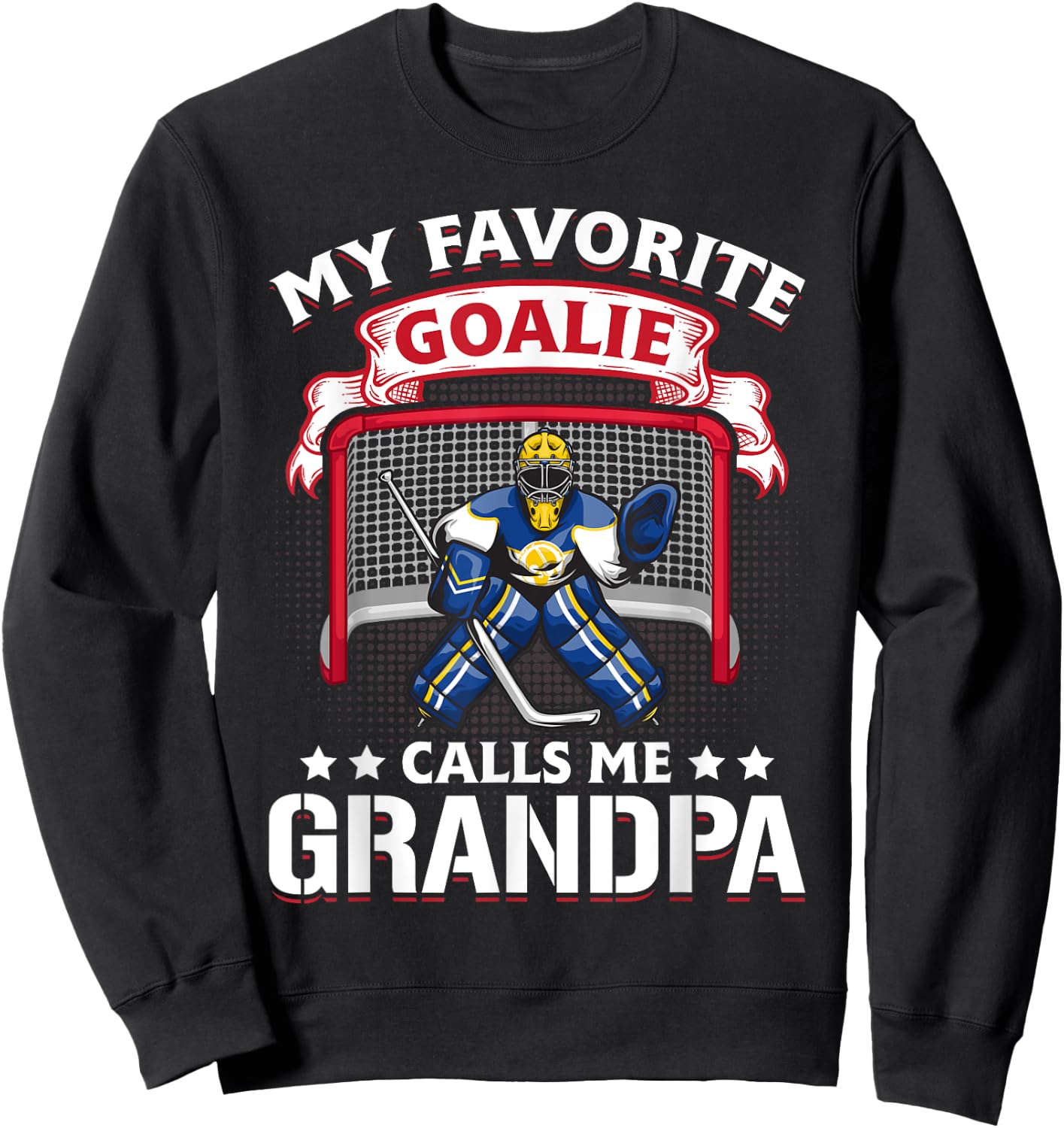 My Favorite Goalie Calls Me Grandpa Soccer Hockey Gift Sweatshirt - Sweatshirt | Black