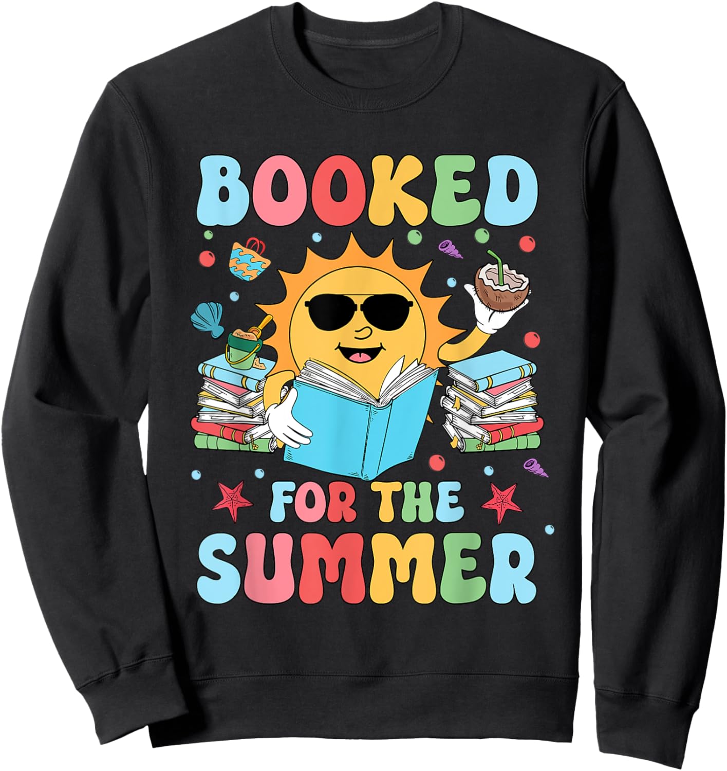 Booked For The Summer Reading Librarian Last Day Of School Sweatshirt - Sweatshirt | Black