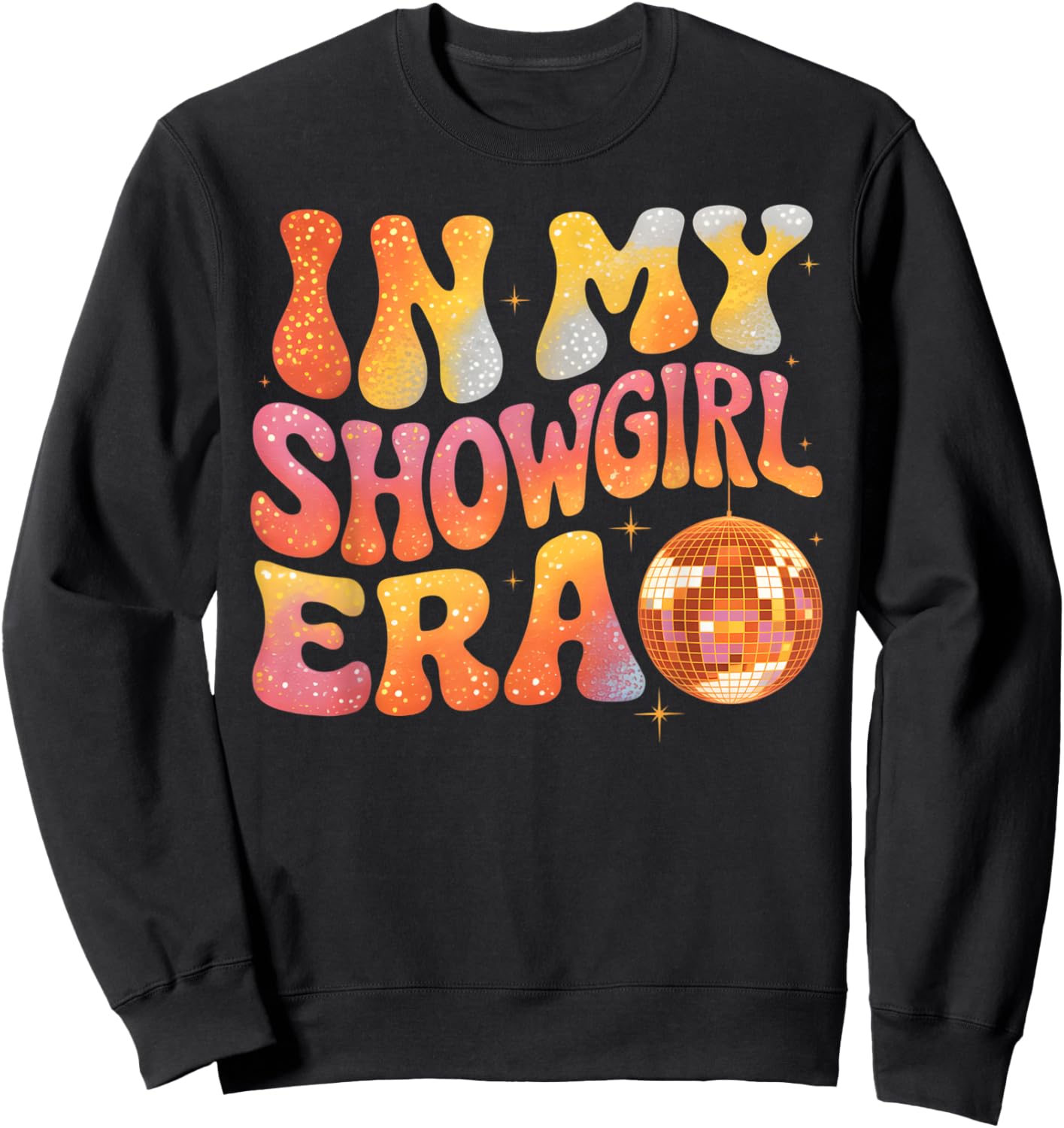 in My Show Girl Era Graphic Outfit Men Women Girls Sweatshirt - Sweatshirt | Black