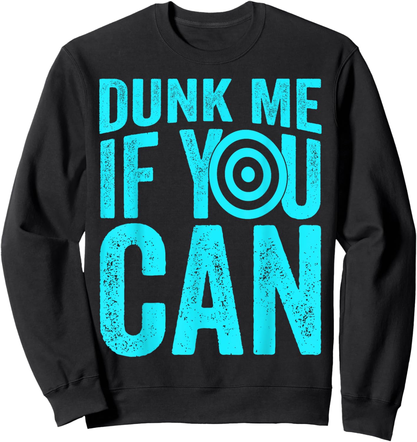 Dunk Me If You Can Funny Dunk Tank Sweatshirt - Sweatshirt | Black
