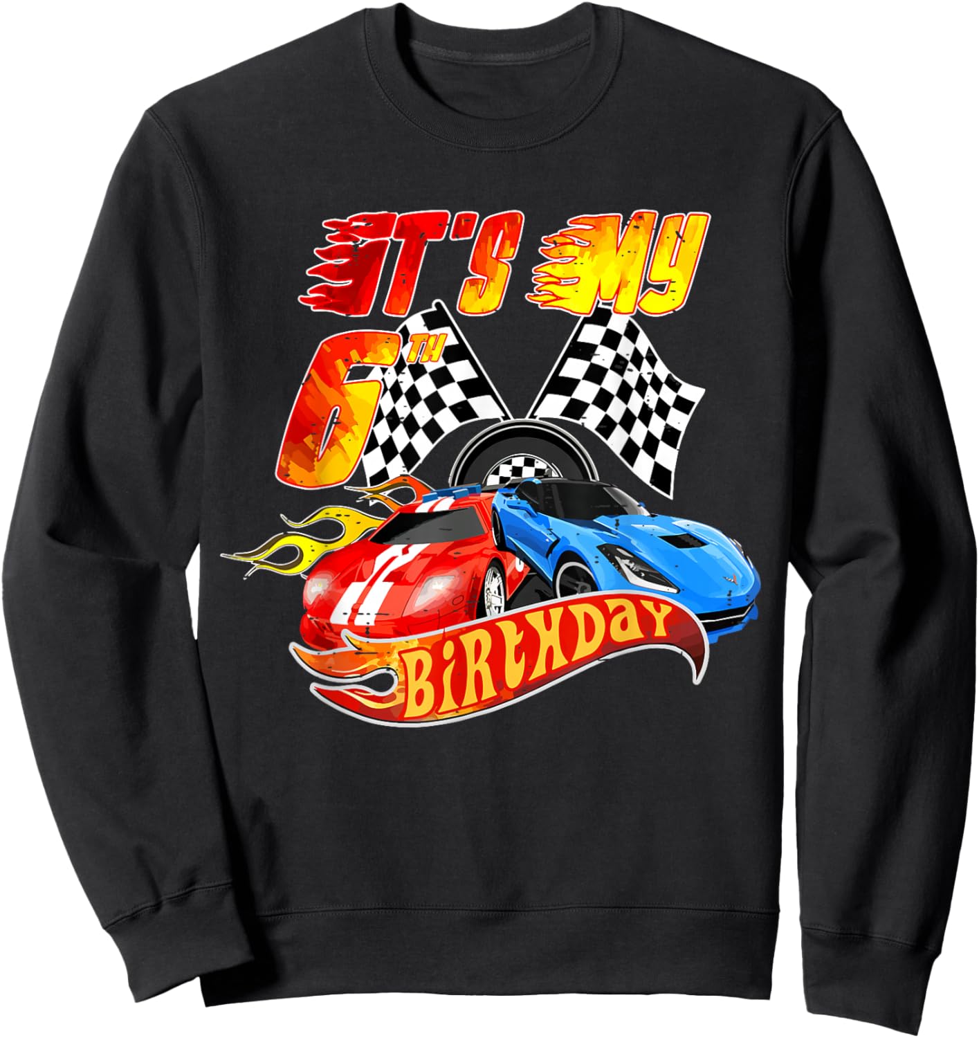 It's My 6th Birthday Kid 6 Year Old Race Car Birthday Racing Sweatshirt - Sweatshirt | Black
