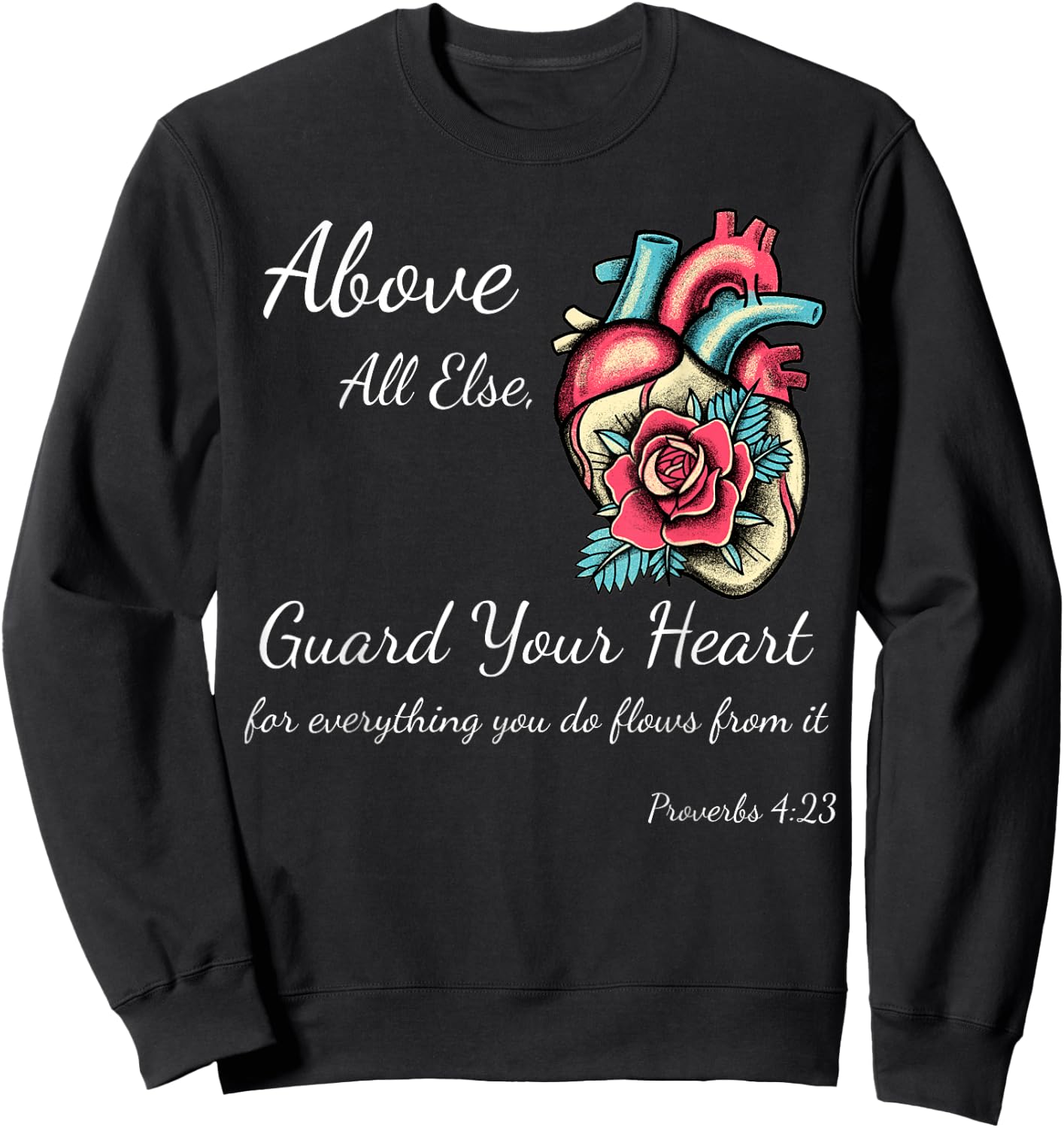Above All Else Guard Your Heart Women Girls Teens Child Men Sweatshirt - Sweatshirt | Black