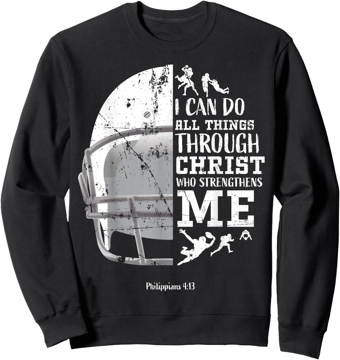 I Can Do All Things Through Christ Football Philippians 4:13 Sweatshirt - Sweatshirt | Black