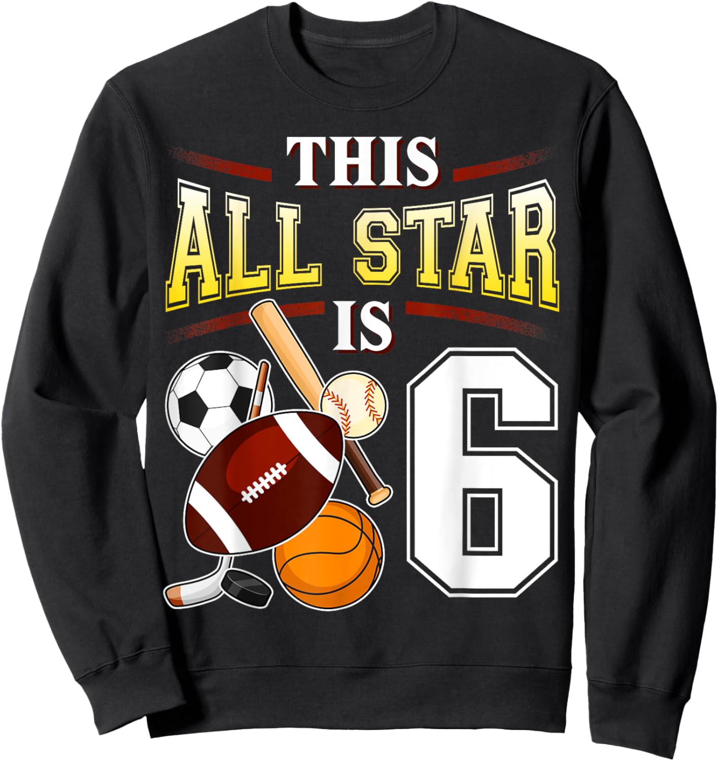 This All Star is 6 Years Old Gift Kids 6th Birthday Sweatshirt - Sweatshirt | Black