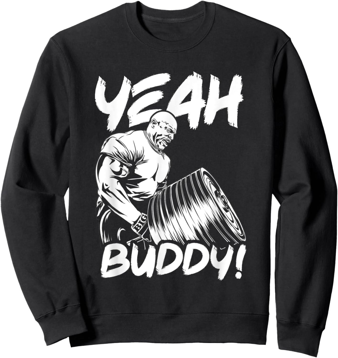 Yeah Buddy - Ronnie Coleman T-Bar Row - Gym Motivational Sweatshirt - Sweatshirt | Black