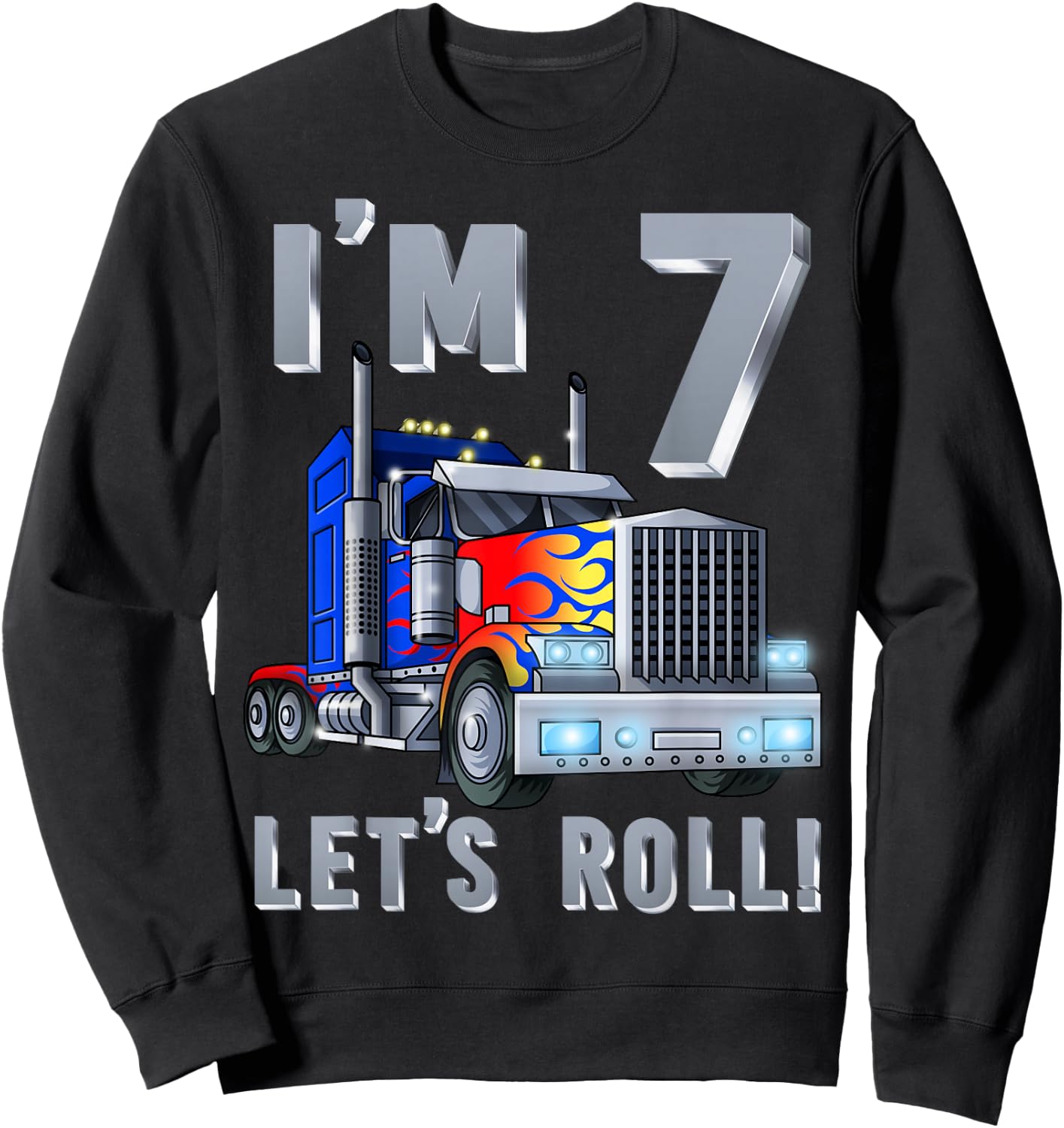 I'm 7 yrs old Let's Roll Kids Big Rig Truck 7th Birthday Boy Sweatshirt - Sweatshirt | Black