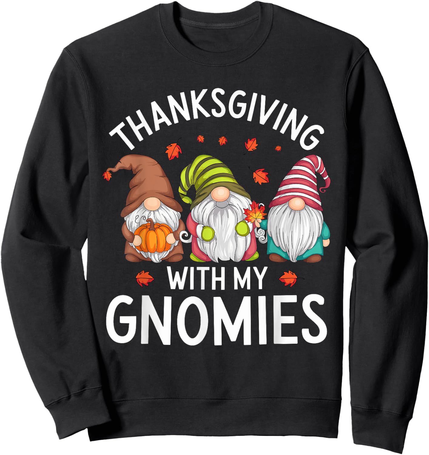 Thanksgiving With My Gnomies Cute Fall Gnome Design Sweatshirt - Sweatshirt | Black