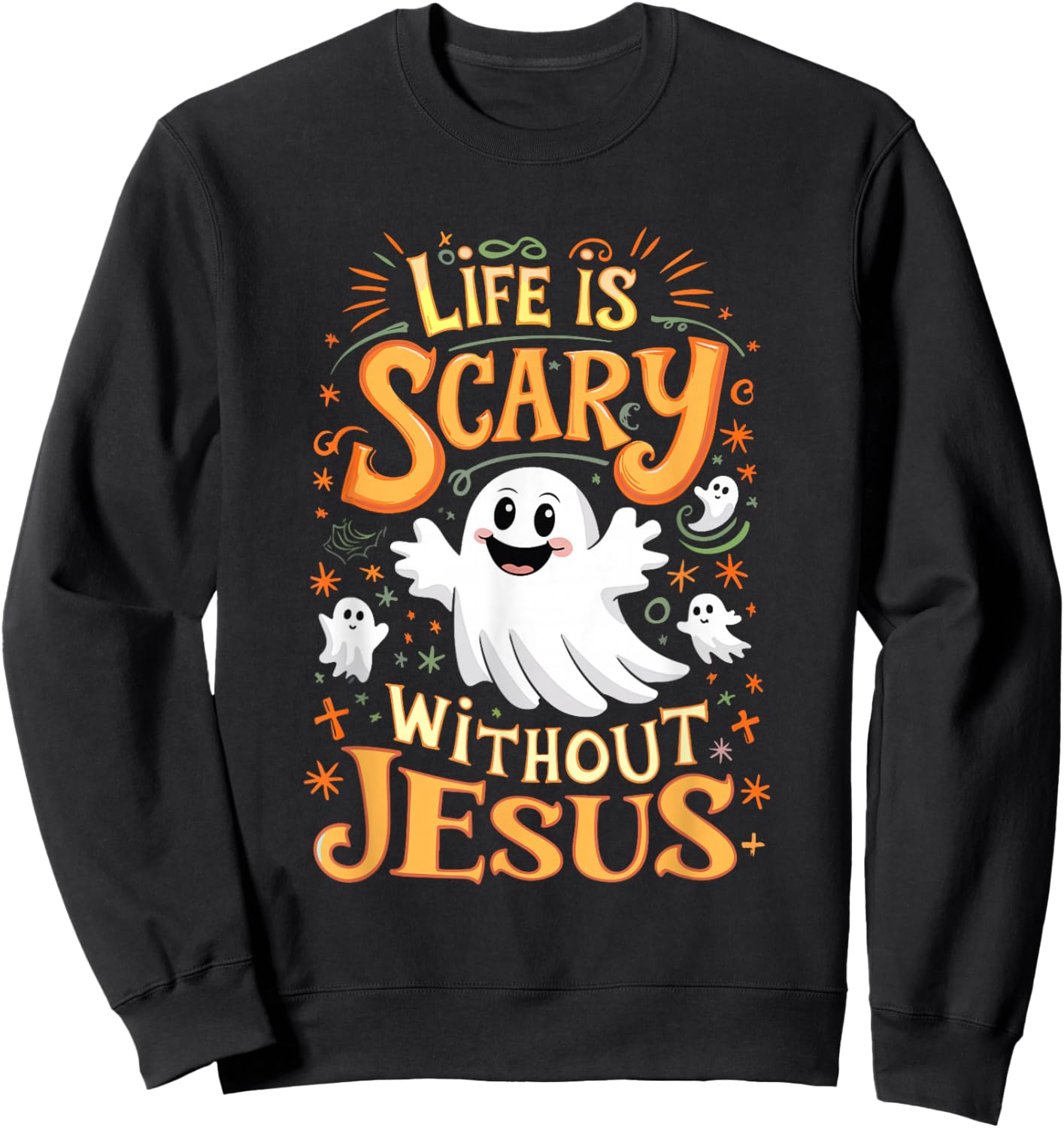 Life Is Scary Without Jesus Christian Halloween Funny Sweatshirt - Sweatshirt | Black