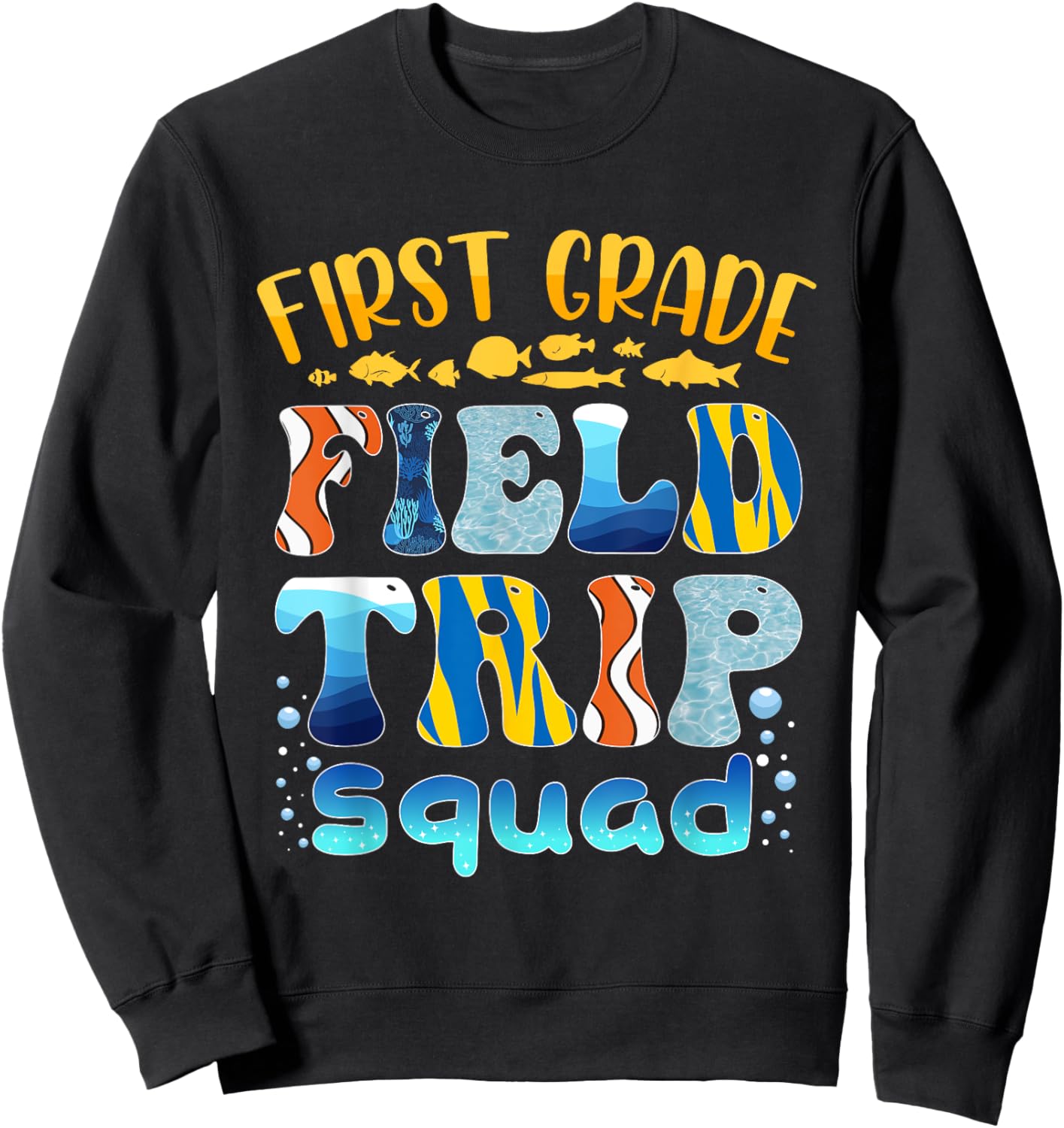 Aquarium Field Trip Squad First Grade Teacher Kids Field Day Sweatshirt - Sweatshirt | Black