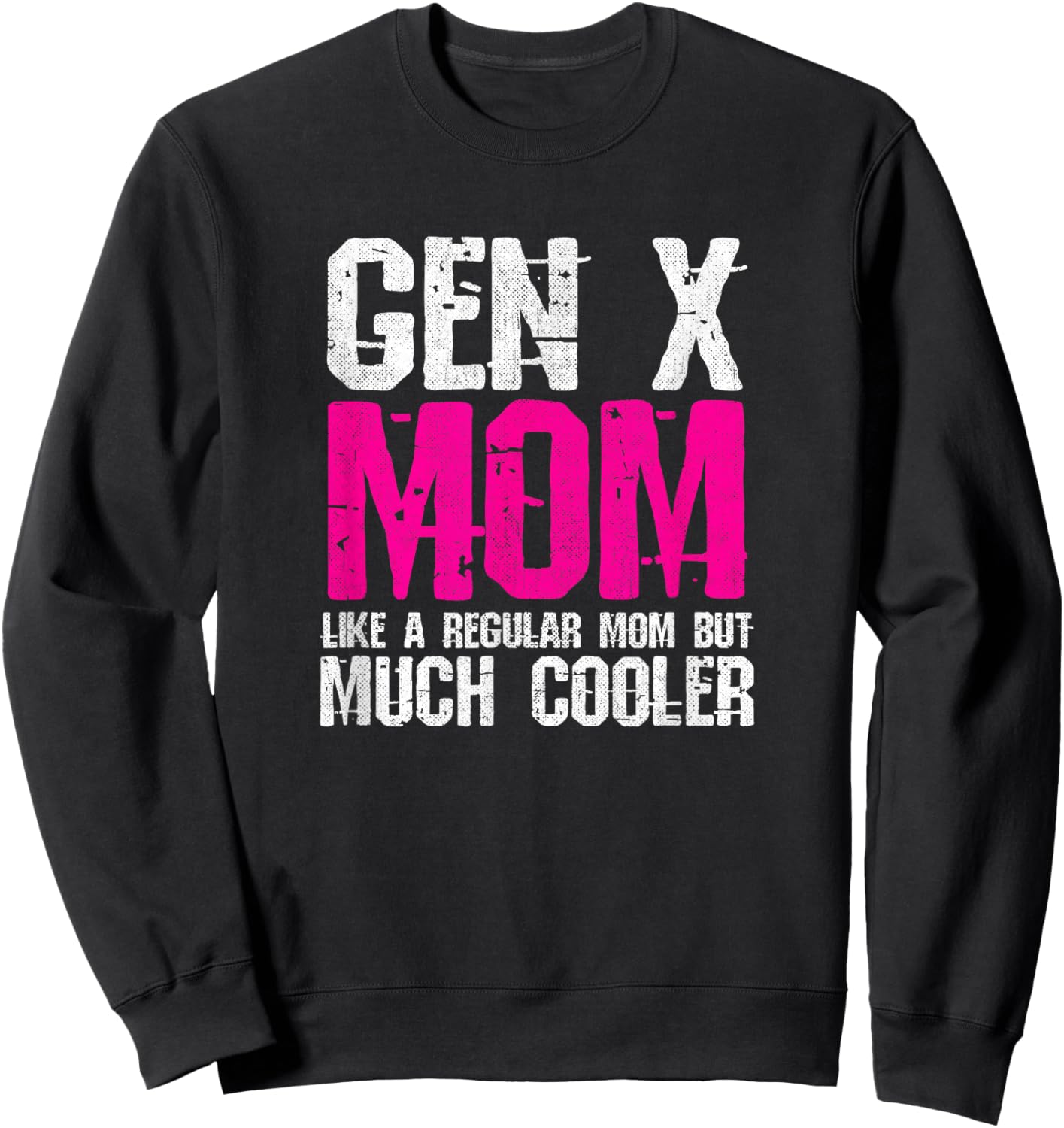 Generation X Mom - Gen Xer Mom - 60s 70s 80s Mom - Gen X Sweatshirt - Sweatshirt | Black