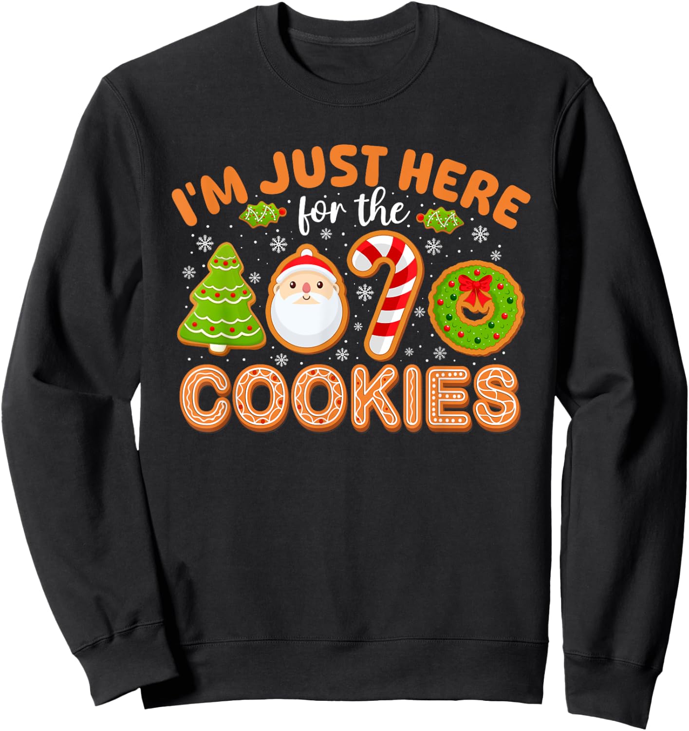 Funny Family Christmas Shirts Women Kids I'm Just Here For The Cookies Christmas Funny Xmas Pajamas Sweatshirt - Sweatshirt | Black