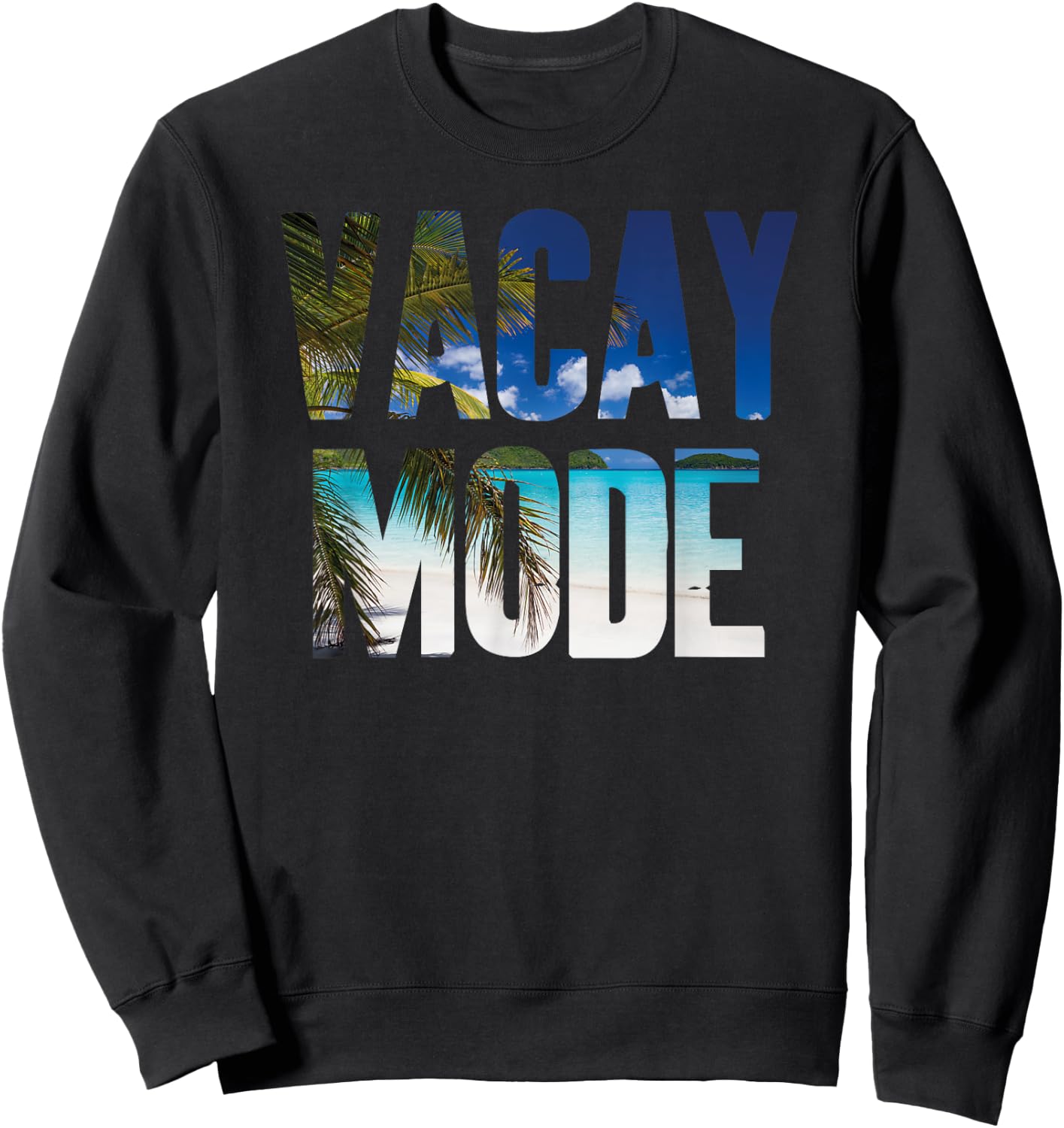 Popular Holiday Quote Vacay Mode Sweatshirt - Sweatshirt | Black