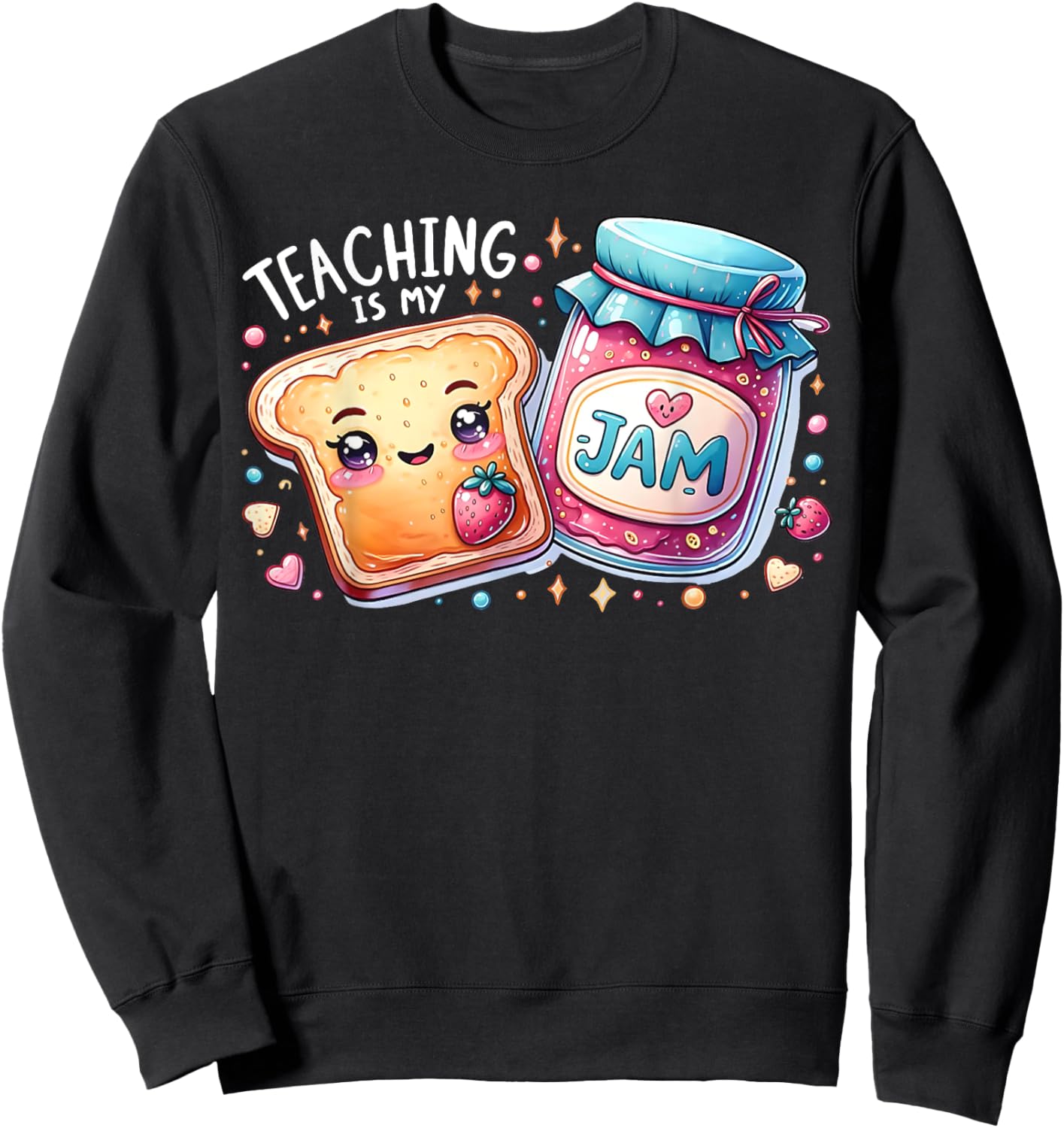 Teaching Is My Jam Cute Bread Teacher Life Back To School Men Women Sweatshirt - Sweatshirt | Black