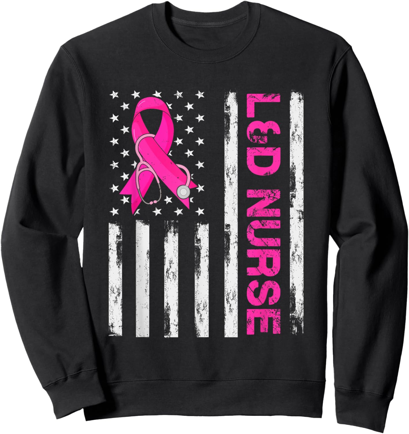 L&D Nurse American Flag Breast Cancer Awareness Pink Ribbon Women Men Sweatshirt - Sweatshirt | Black