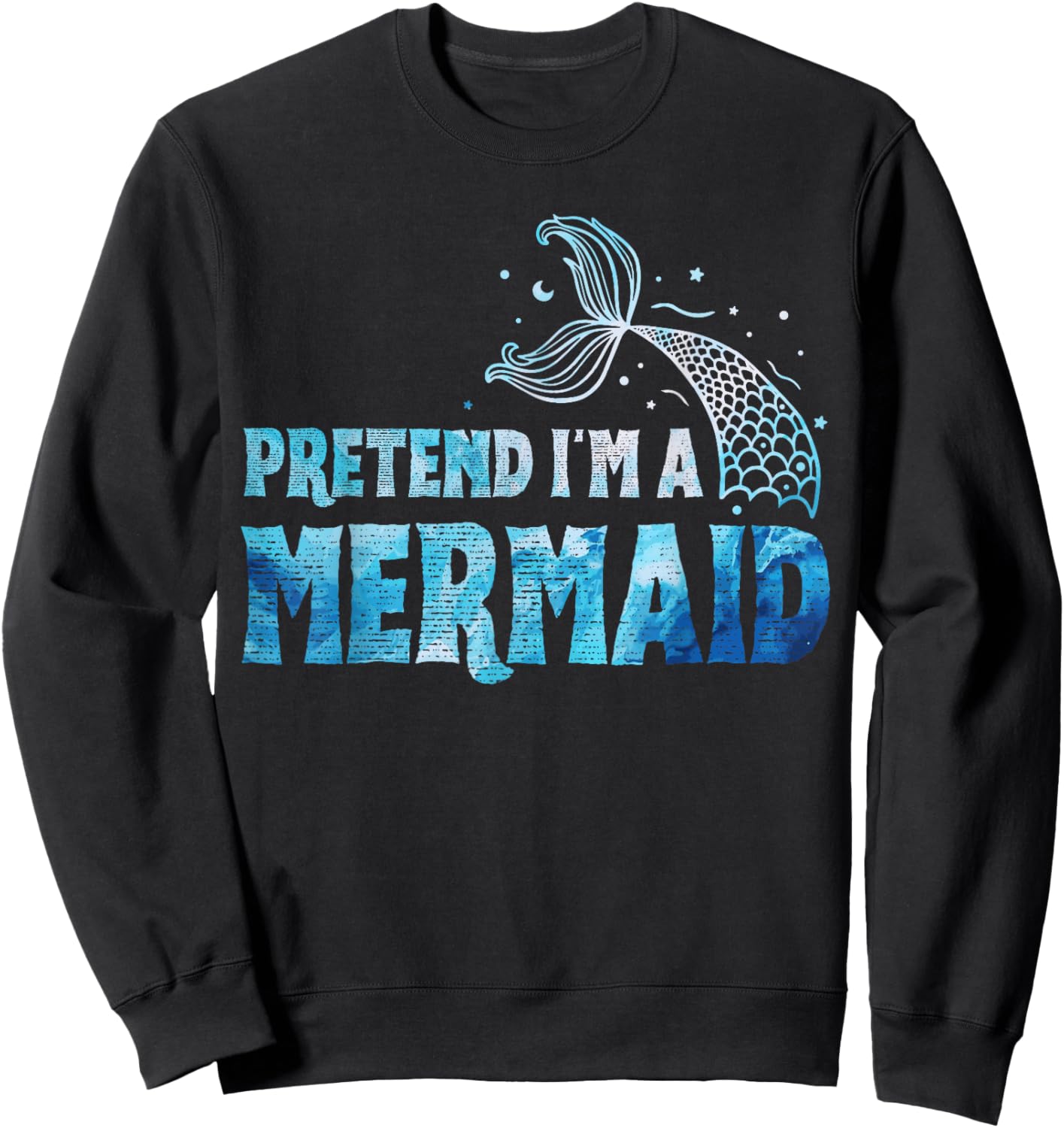 Pretend I'm A Mermaid Lazy Funny Mermaid Halloween Costume Sweatshirt - Sweatshirt | Black
