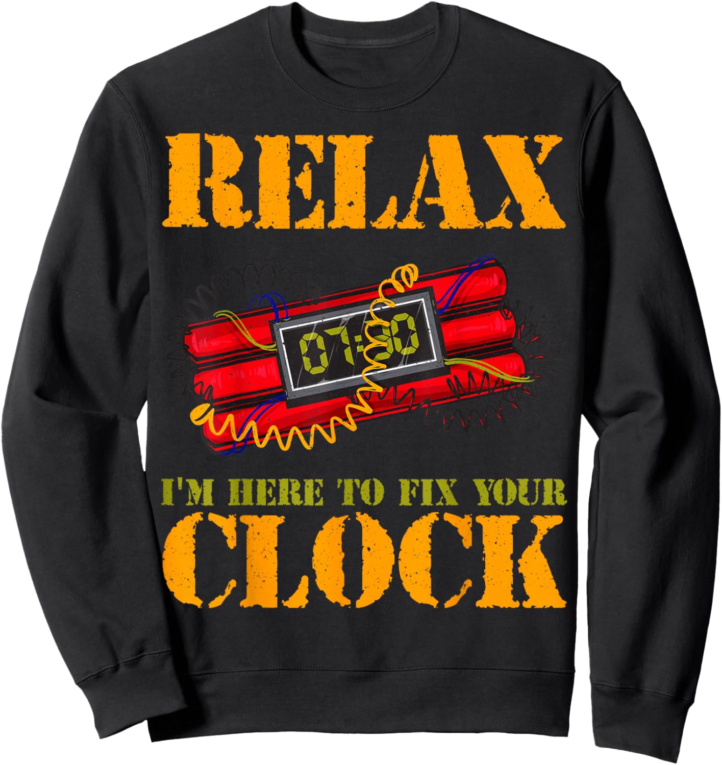 Relax I'm Here To Fix Your Clock | Funny Bomb Squad Sweatshirt - Sweatshirt | Black