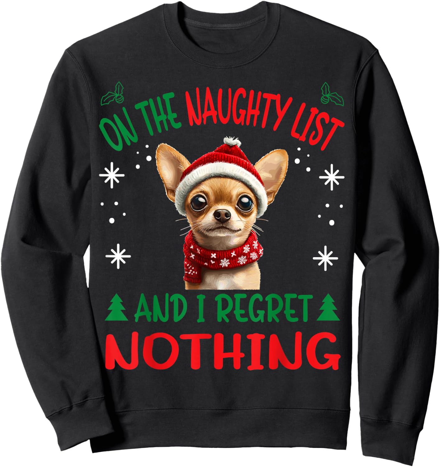 Cute Chihuahua Chiwawa dog Dog Christmas On The Naughty List Sweatshirt - Sweatshirt | Black