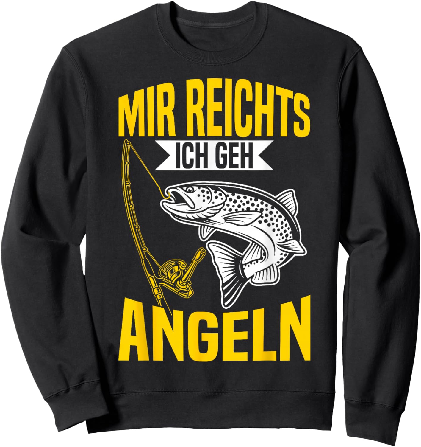 Angler Lustiges Fischer Mir Reichts Ich Geh Zum Angeln Sweatshirt - Sweatshirt | Black