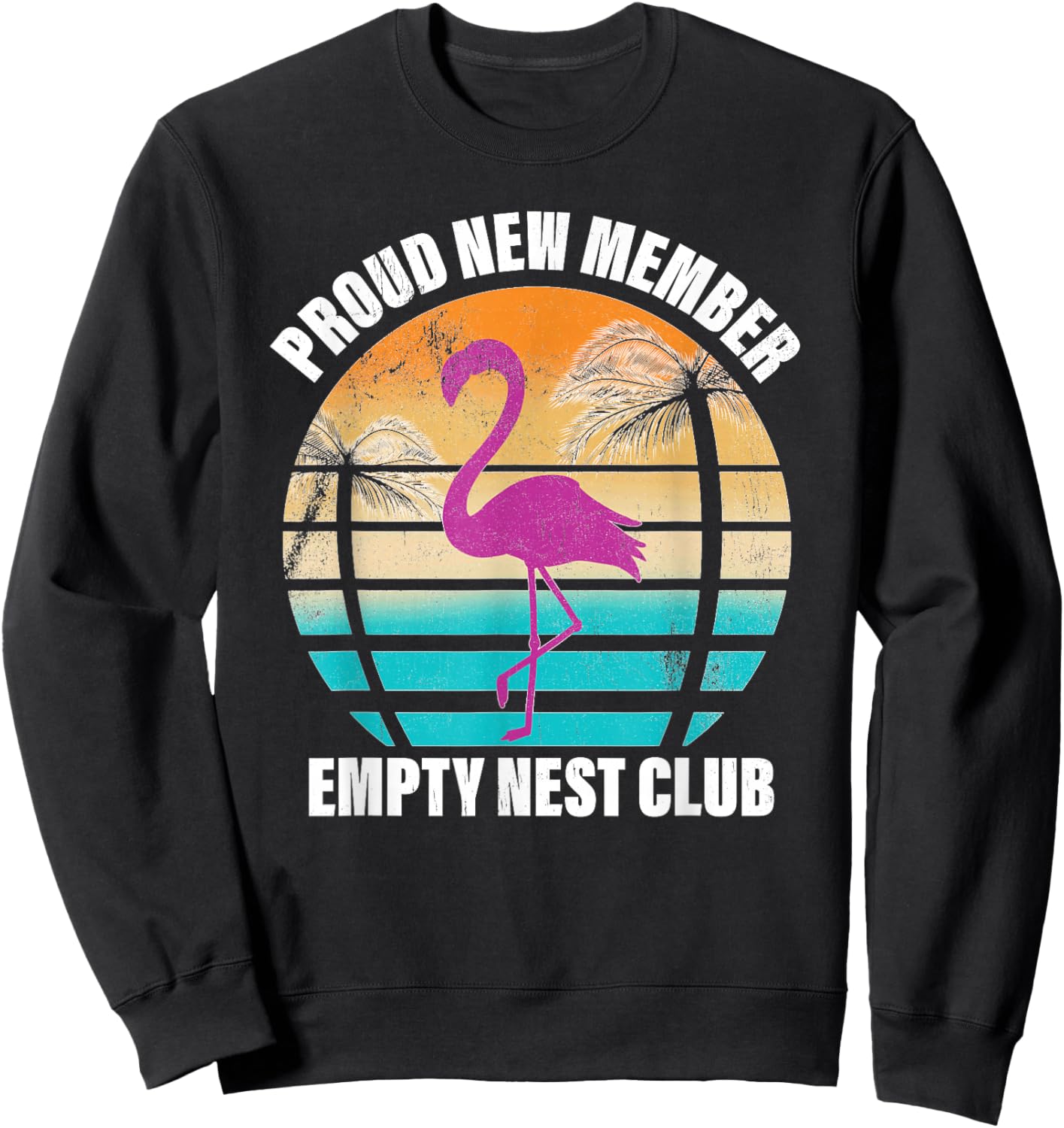 Empty Nester Flamingo Funny Graphic Sweatshirt - Sweatshirt | Black