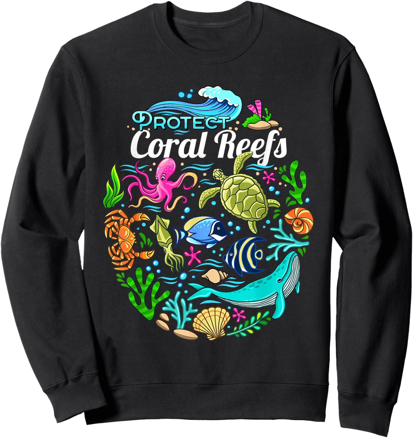 Ocean Lover Gift Men Women Kids Sea Life Protect Coral Reefs Sweatshirt - Sweatshirt | Black